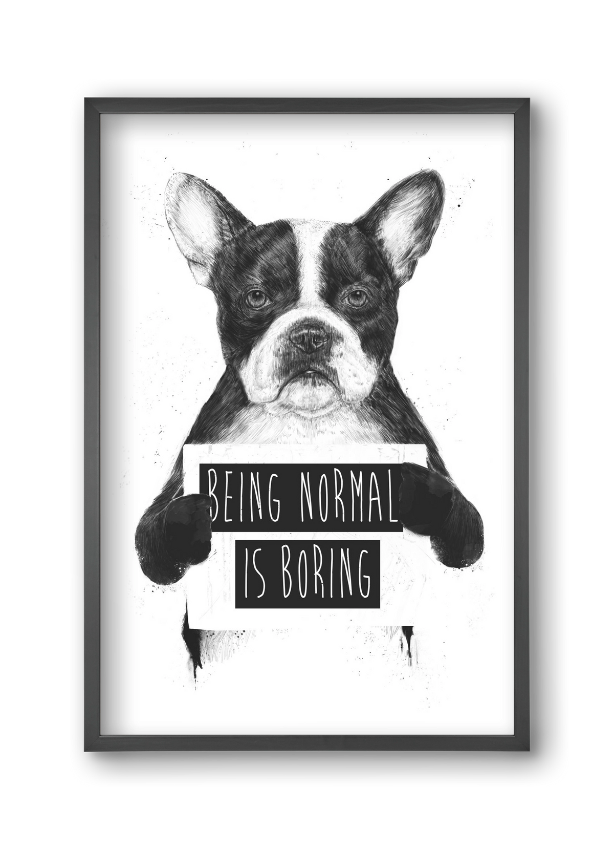 Being normal is boring, 30x45 cm (30x45 cm), Fekete keret