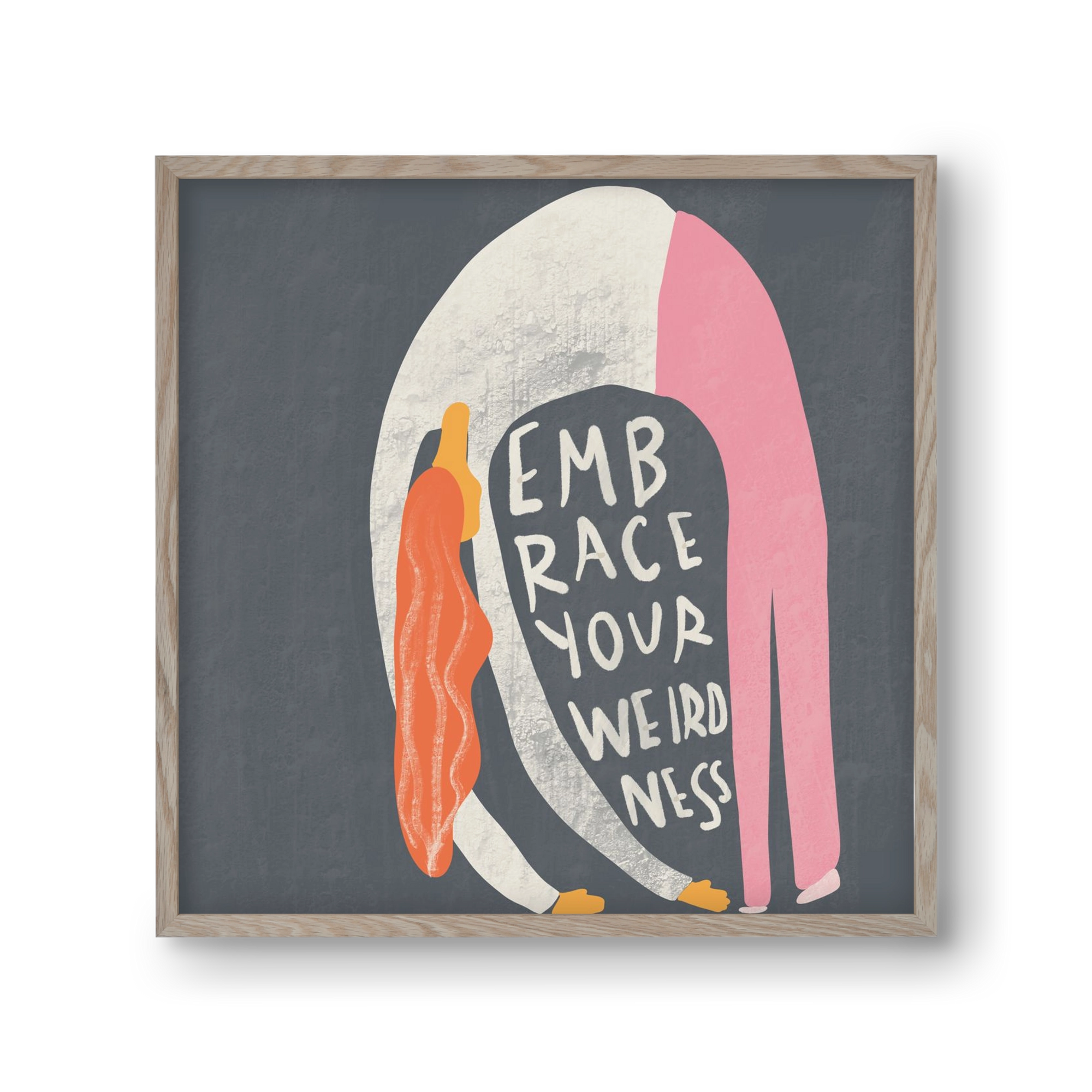 Embrace your Weirdness , 30x30 cm (30x30 cm), Tölgy keret