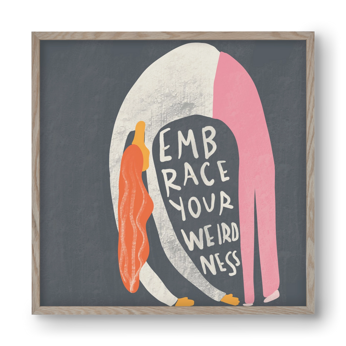 Embrace your Weirdness , 40x40 cm (40x40 cm), Tölgy keret
