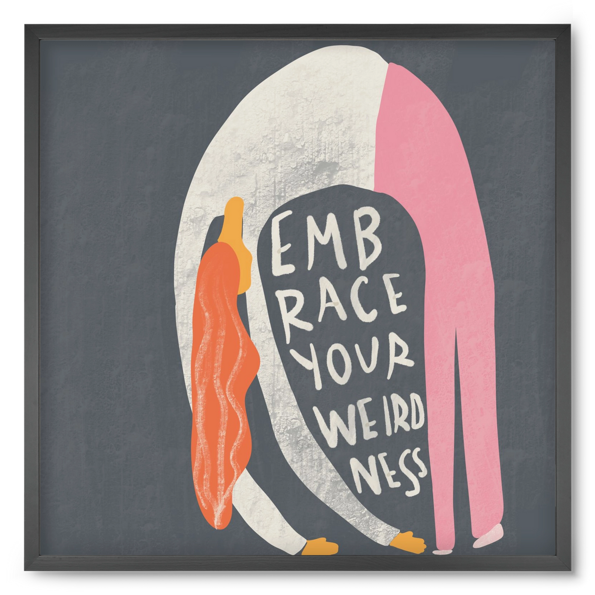 Embrace your Weirdness , 50x50 cm (50x50 cm), Fekete keret