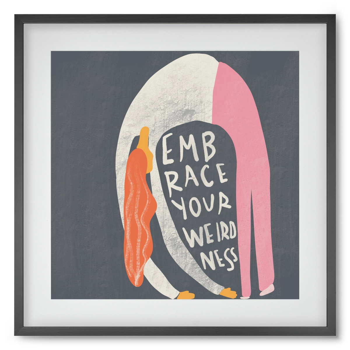 Embrace your Weirdness , 50x50 cm (40x40 cm), Fekete keret, paszpartuval