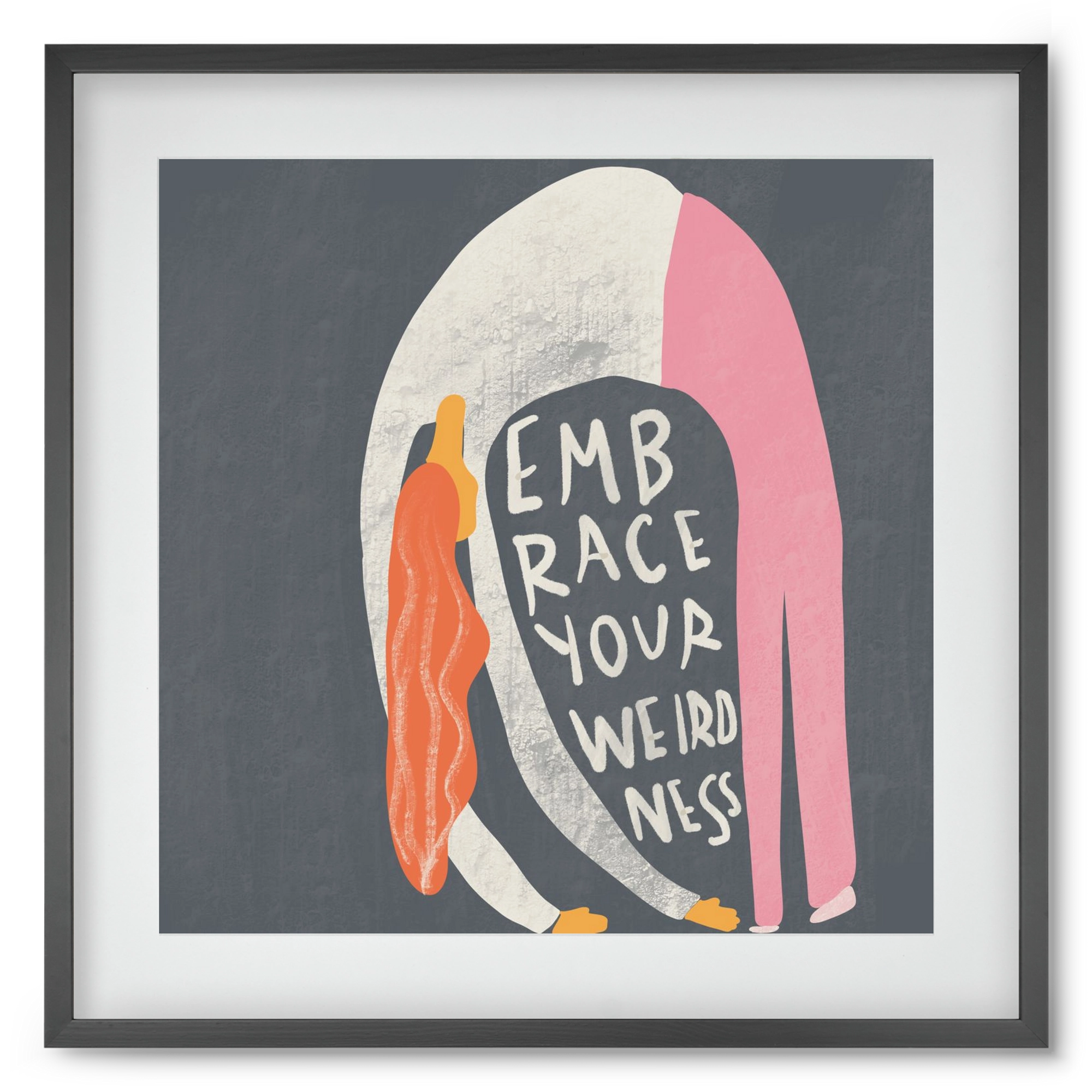 Embrace your Weirdness , 50x50 cm (40x40 cm), Fekete keret, paszpartuval