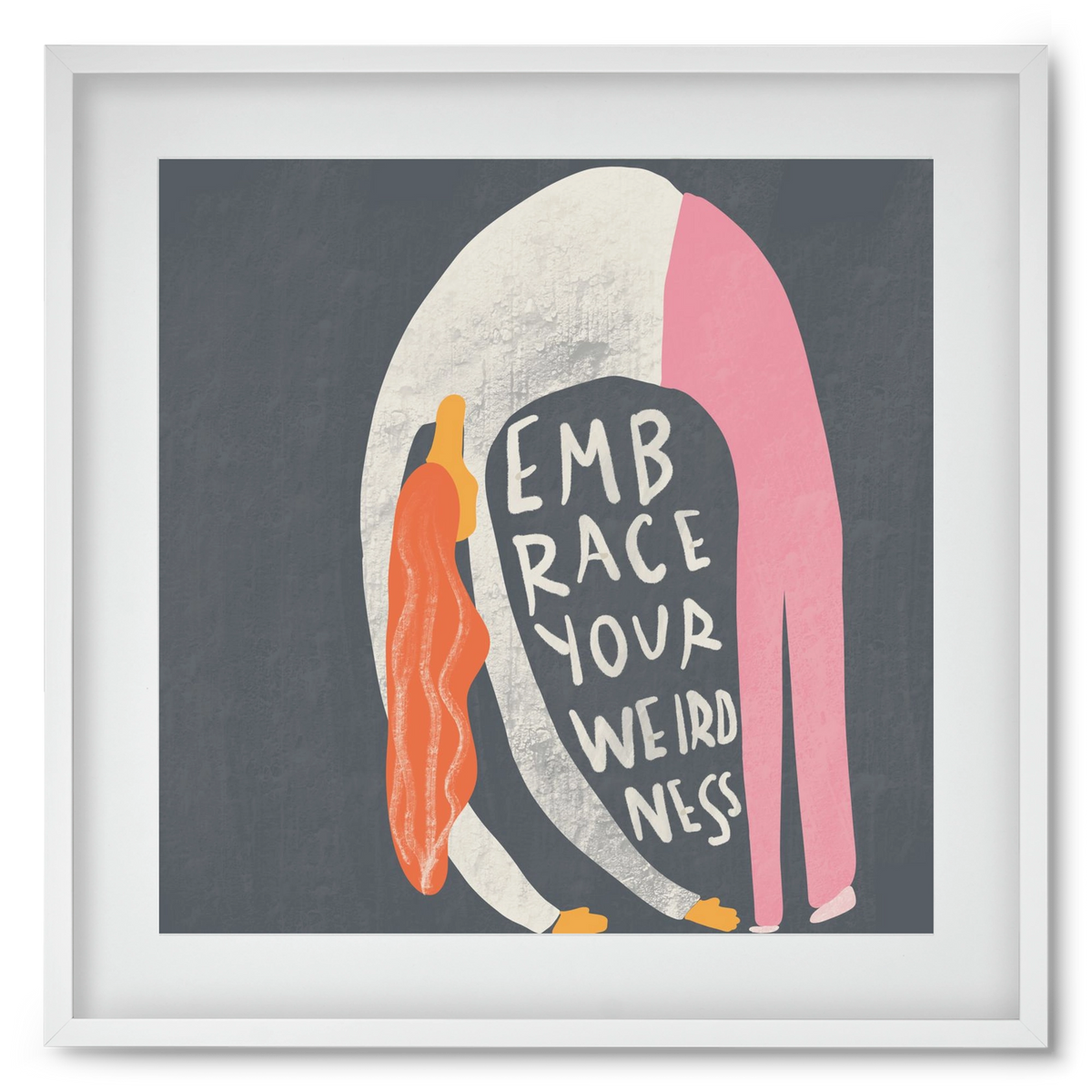 Embrace your Weirdness , 50x50 cm (40x40 cm), Fehér keret, paszpartuval