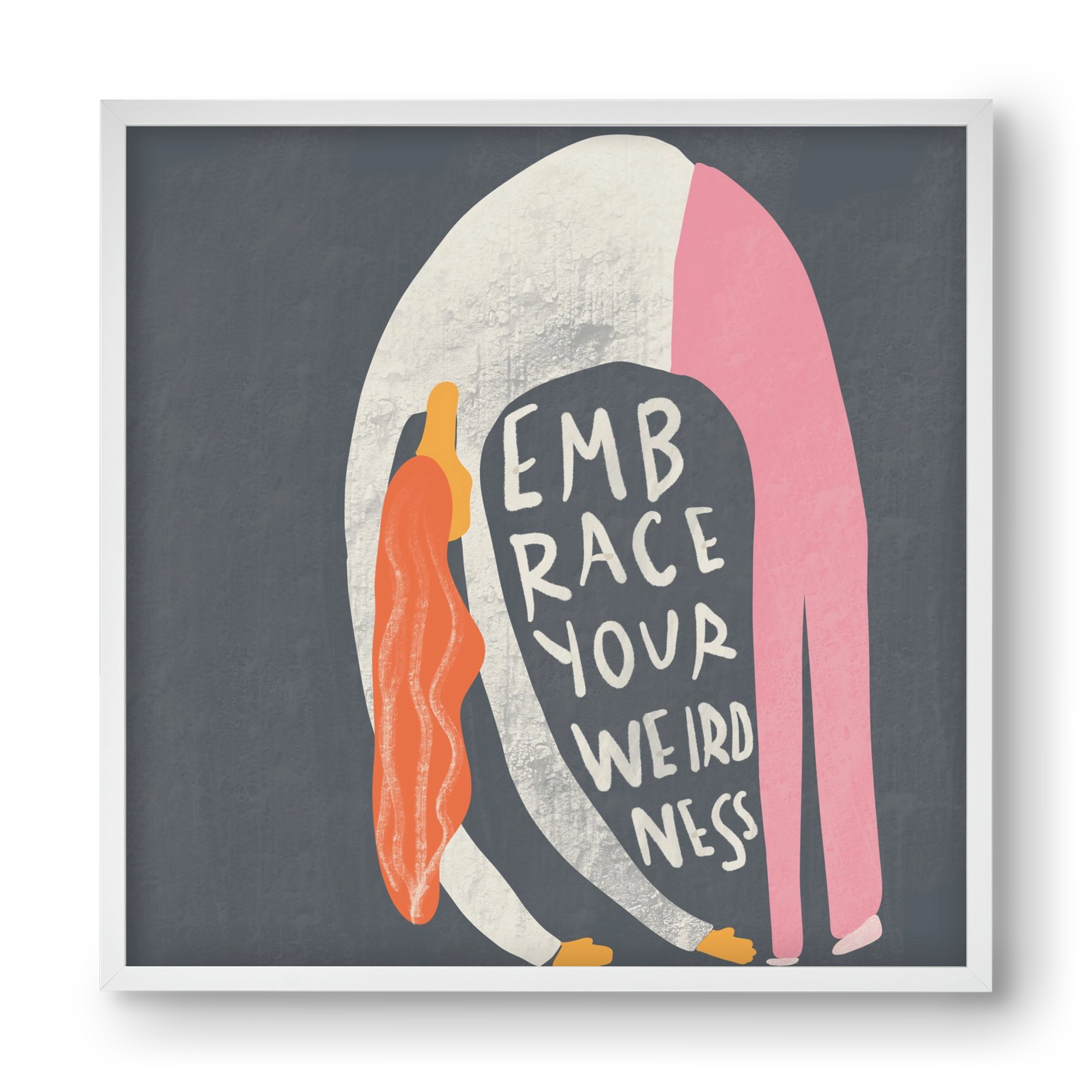 Embrace your Weirdness , 40x40 cm (40x40 cm), Fehér keret
