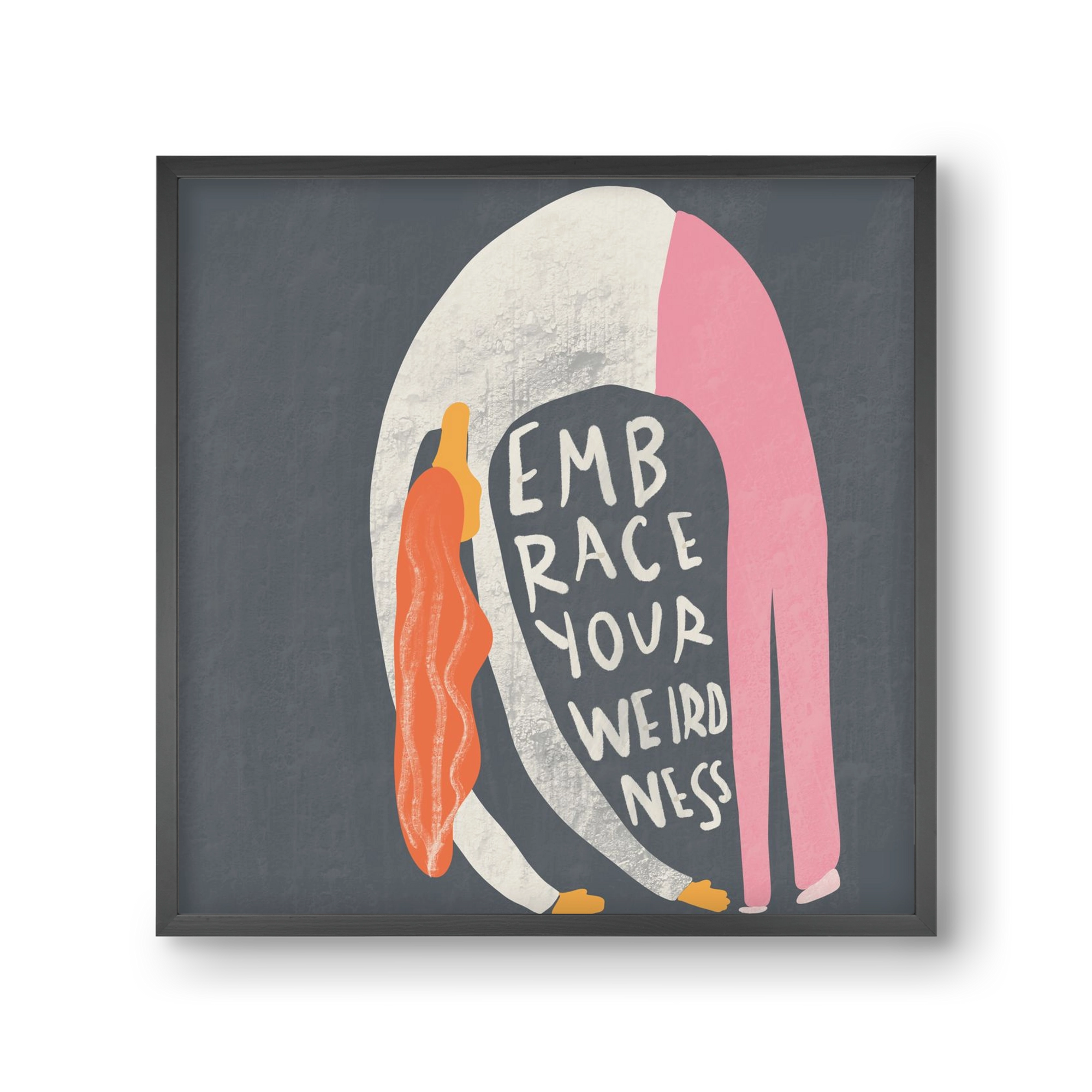 Embrace your Weirdness , 30x30 cm (30x30 cm), Fekete keret