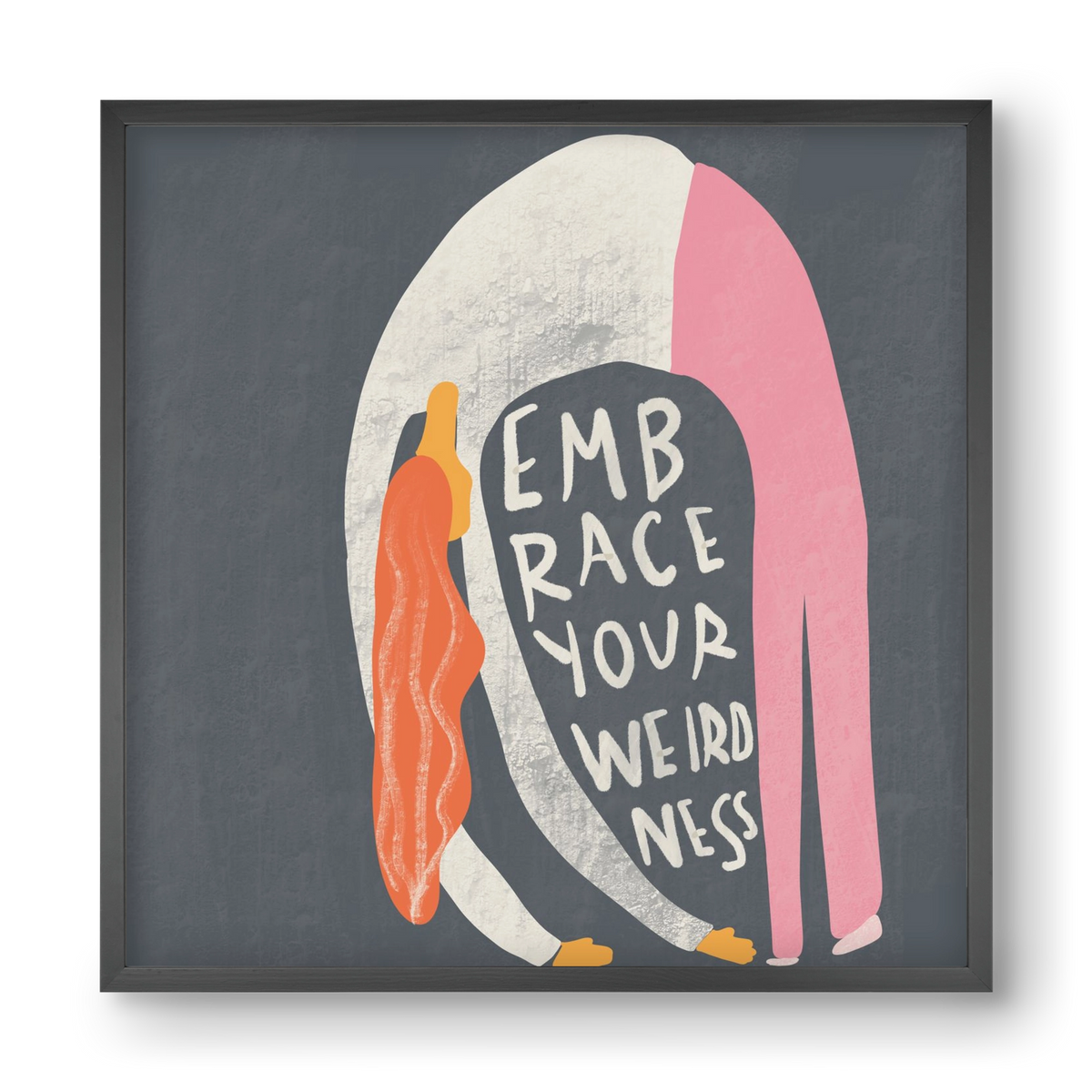 Embrace your Weirdness , 40x40 cm (40x40 cm), Fekete keret