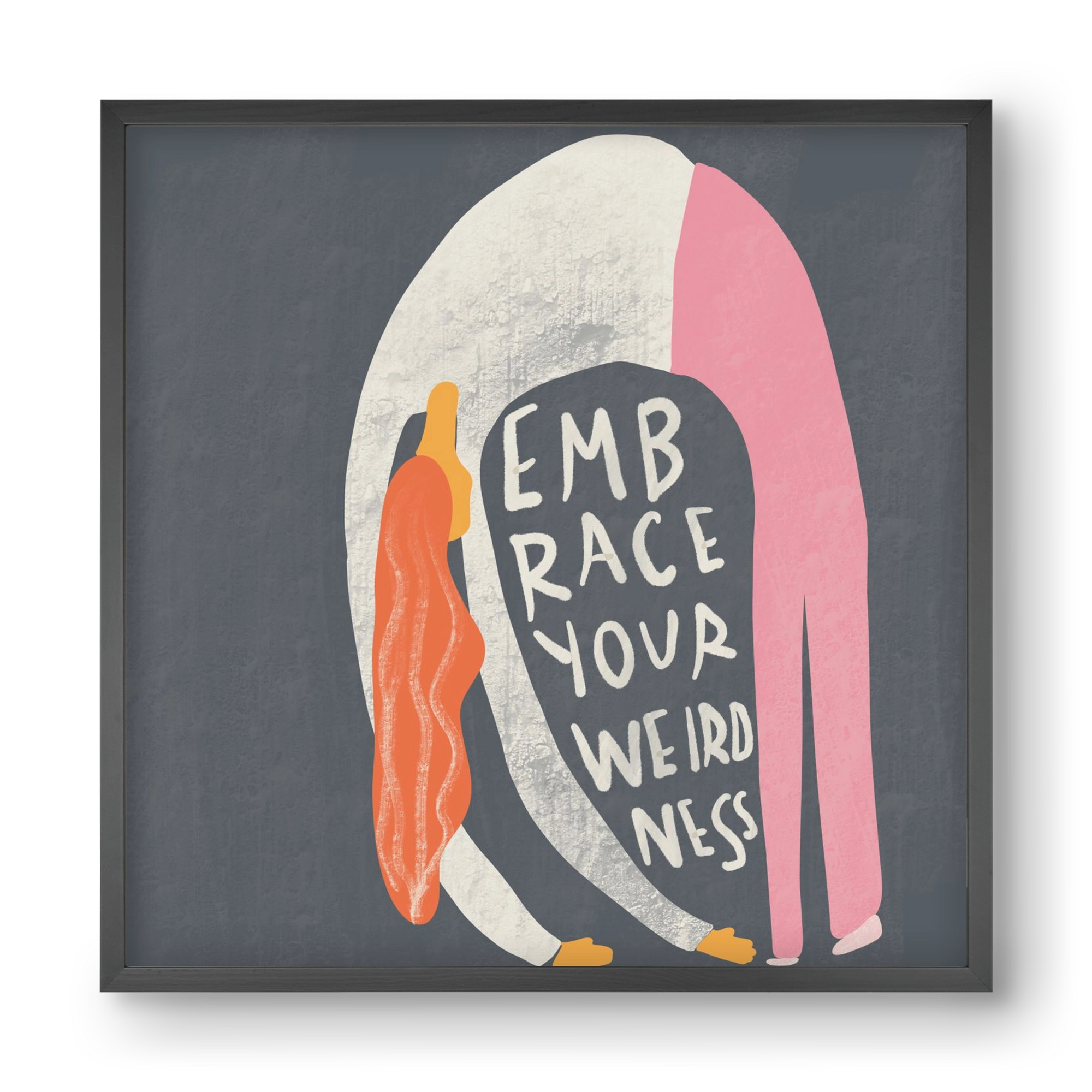 Embrace your Weirdness , 40x40 cm (40x40 cm), Fekete keret