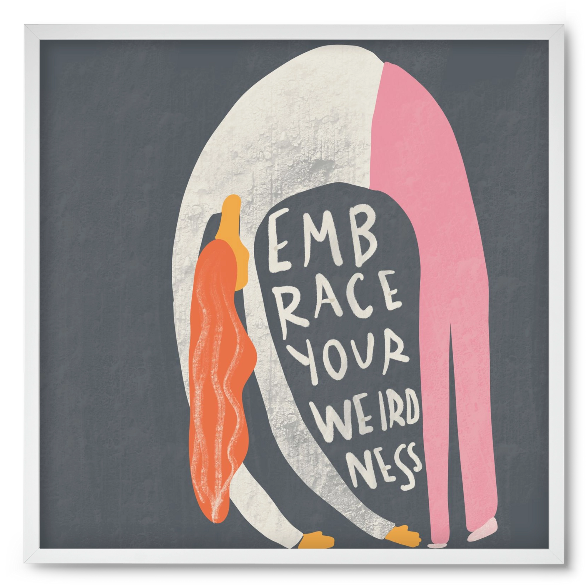 Embrace your Weirdness , 50x50 cm (50x50 cm), Fehér keret
