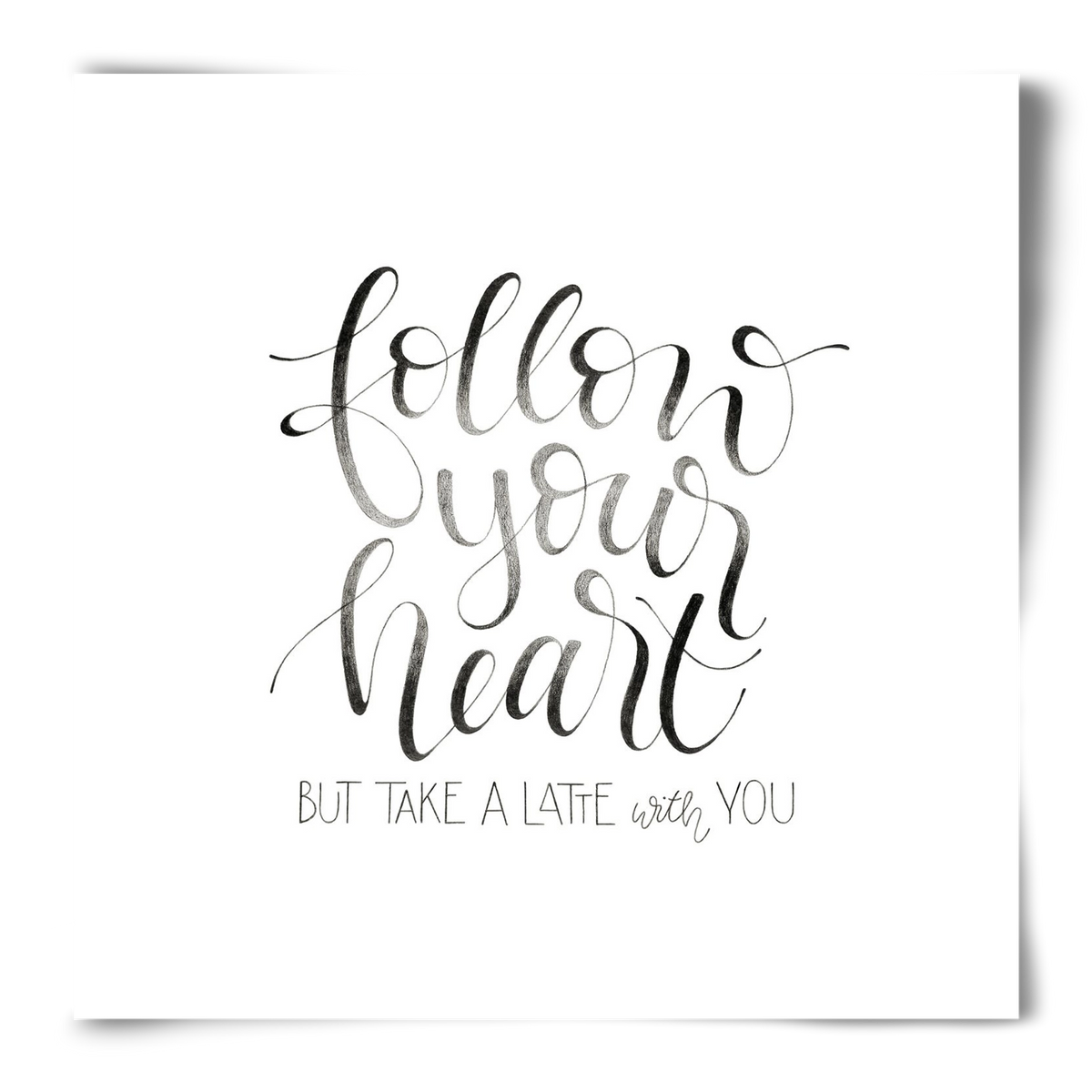Follow your Heart, 50x50 cm, Keret nélkül