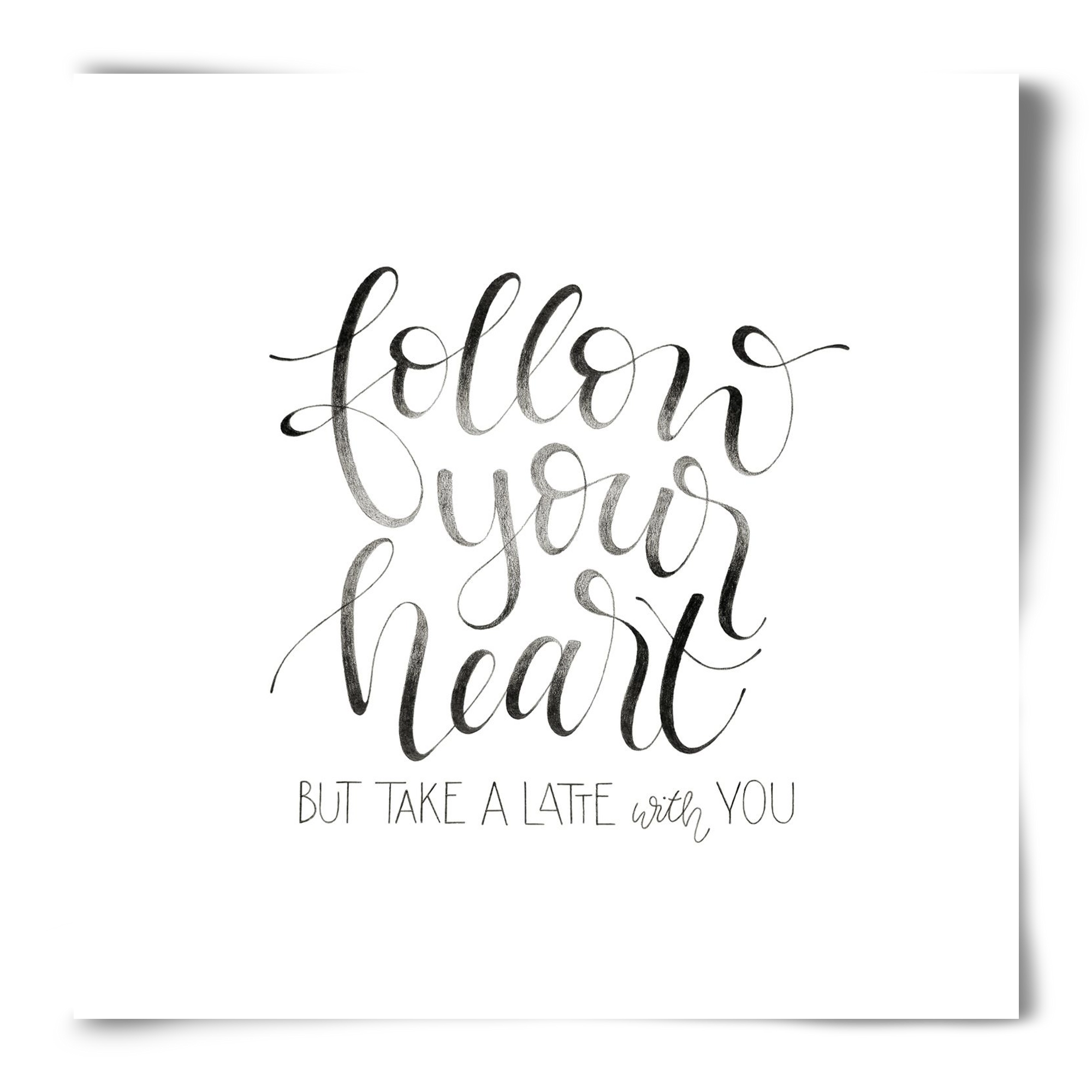 Follow your Heart, 50x50 cm, Keret nélkül