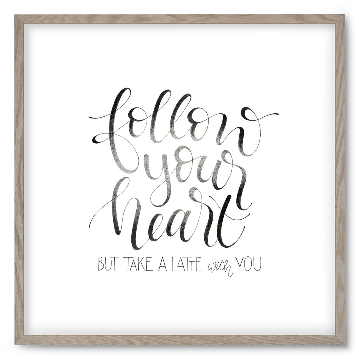 Follow your Heart, 50x50 cm (50x50 cm), Tölgy keret