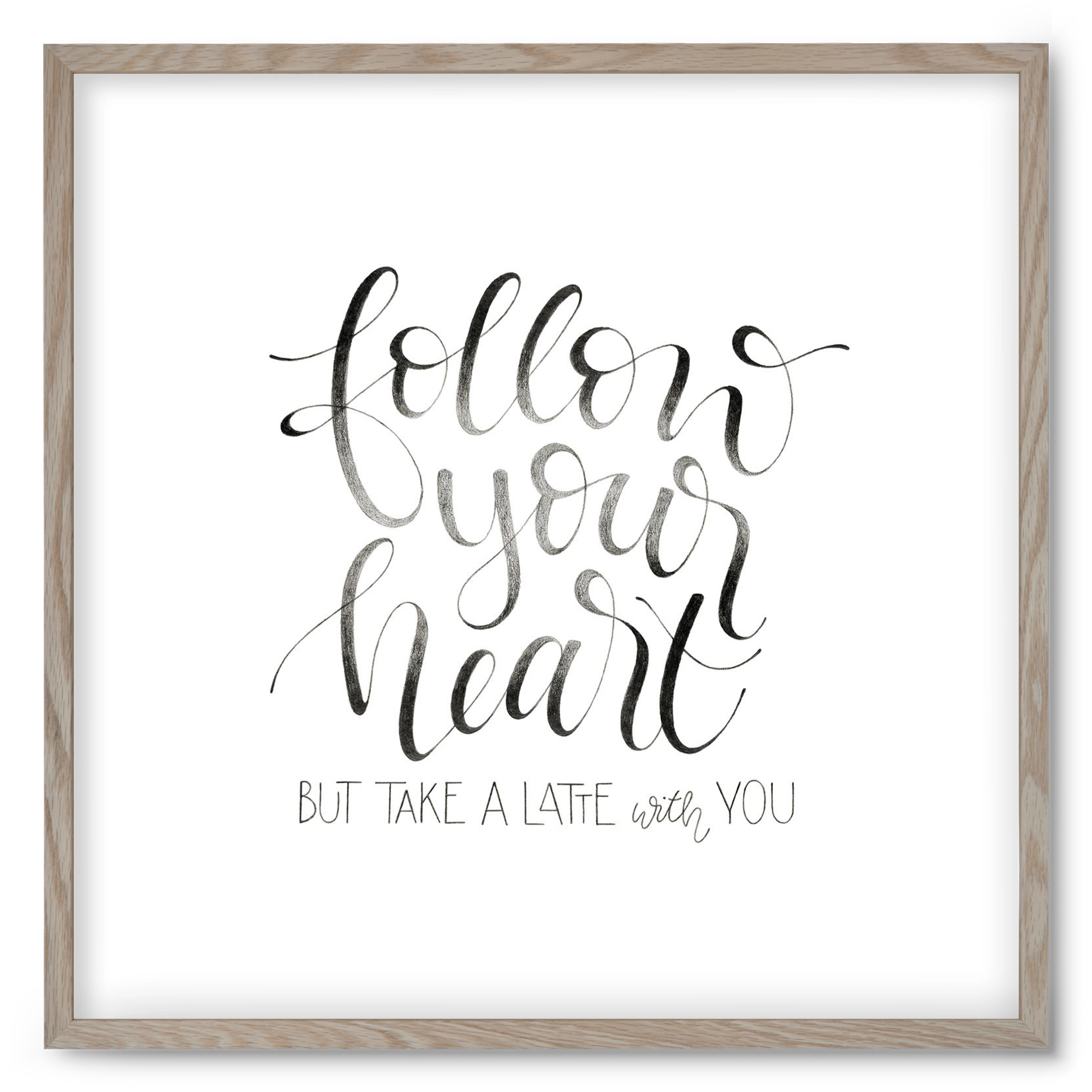 Follow your Heart, 50x50 cm (50x50 cm), Tölgy keret