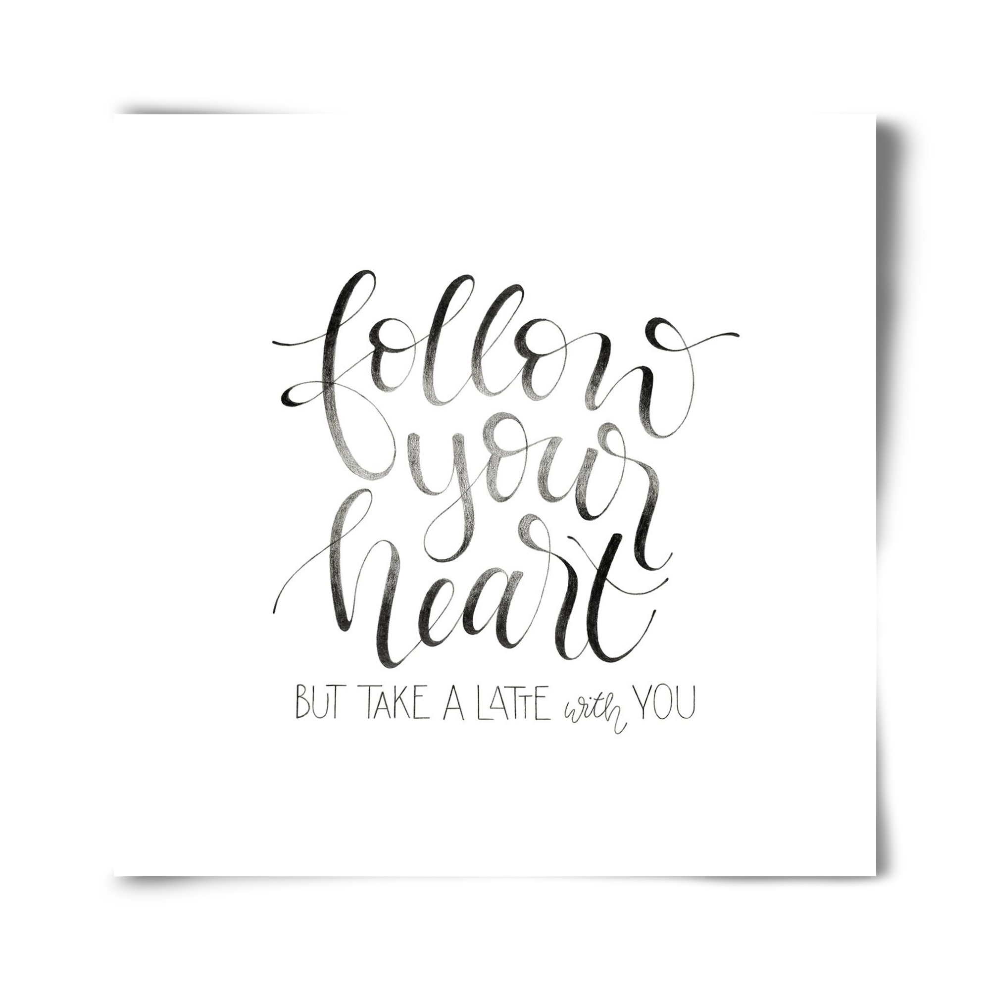 Follow your Heart, 40x40 cm, Keret nélkül