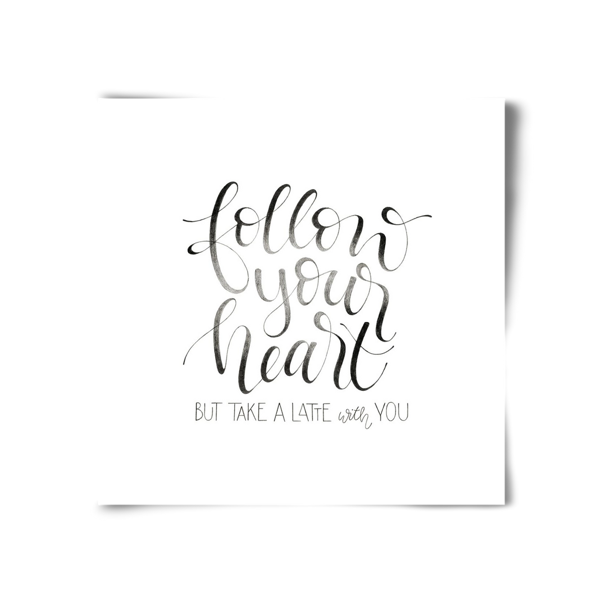 Follow your Heart, 30x30 cm, Keret nélkül