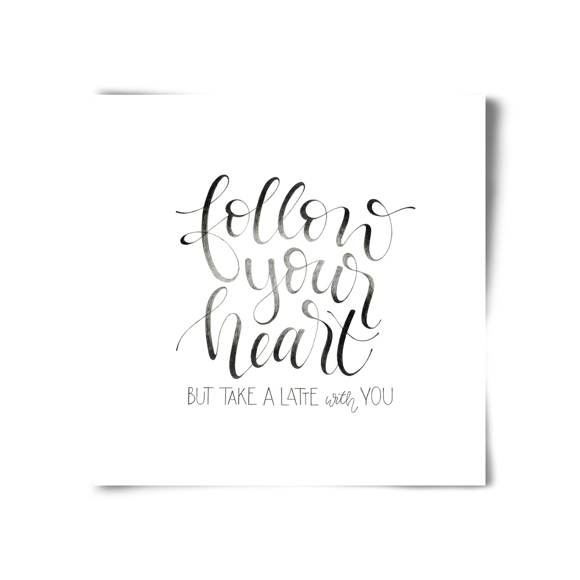 Follow your Heart, 30x30 cm, Keret nélkül