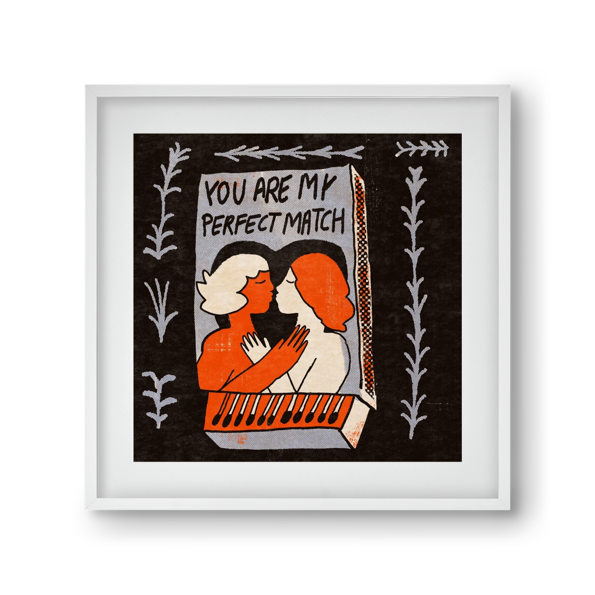 You are my perfect match , 30x30 cm (20x20 cm), Fehér keret, paszpartuval