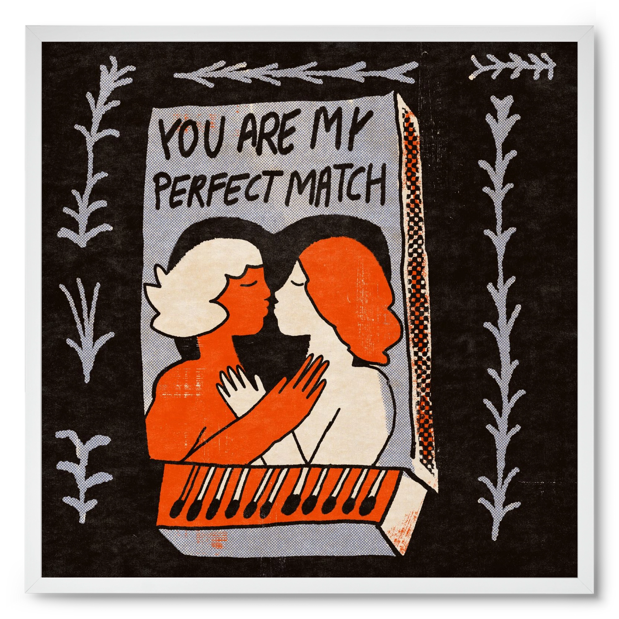 You are my perfect match , 50x50 cm (50x50 cm), Fehér keret