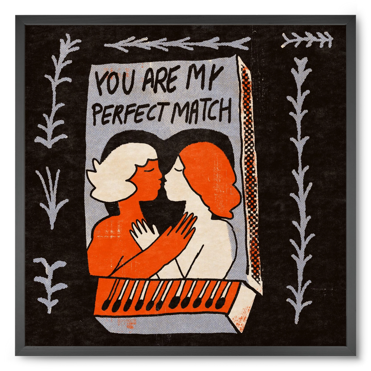You are my perfect match , 50x50 cm (50x50 cm), Fekete keret
