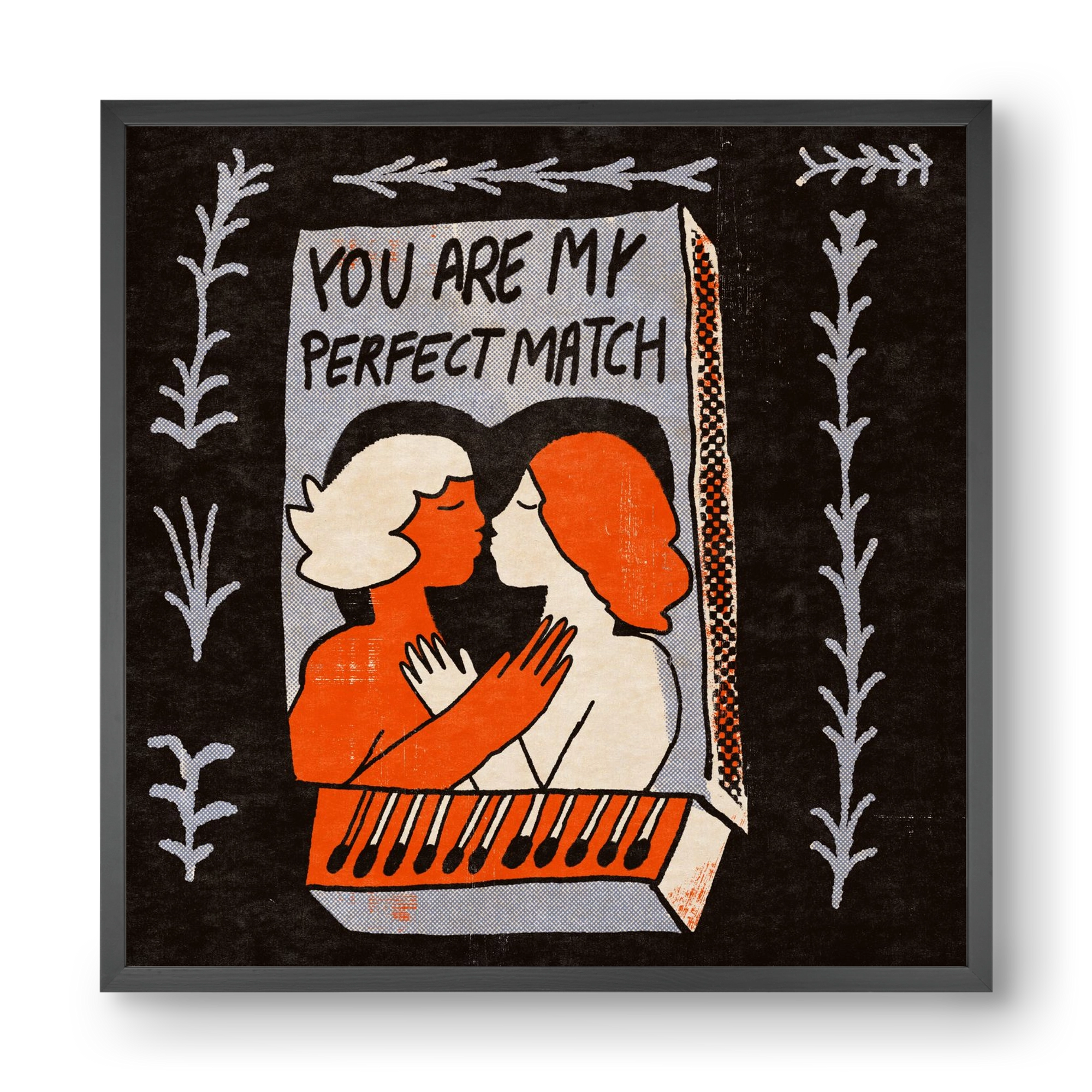 You are my perfect match , 40x40 cm (40x40 cm), Fekete keret