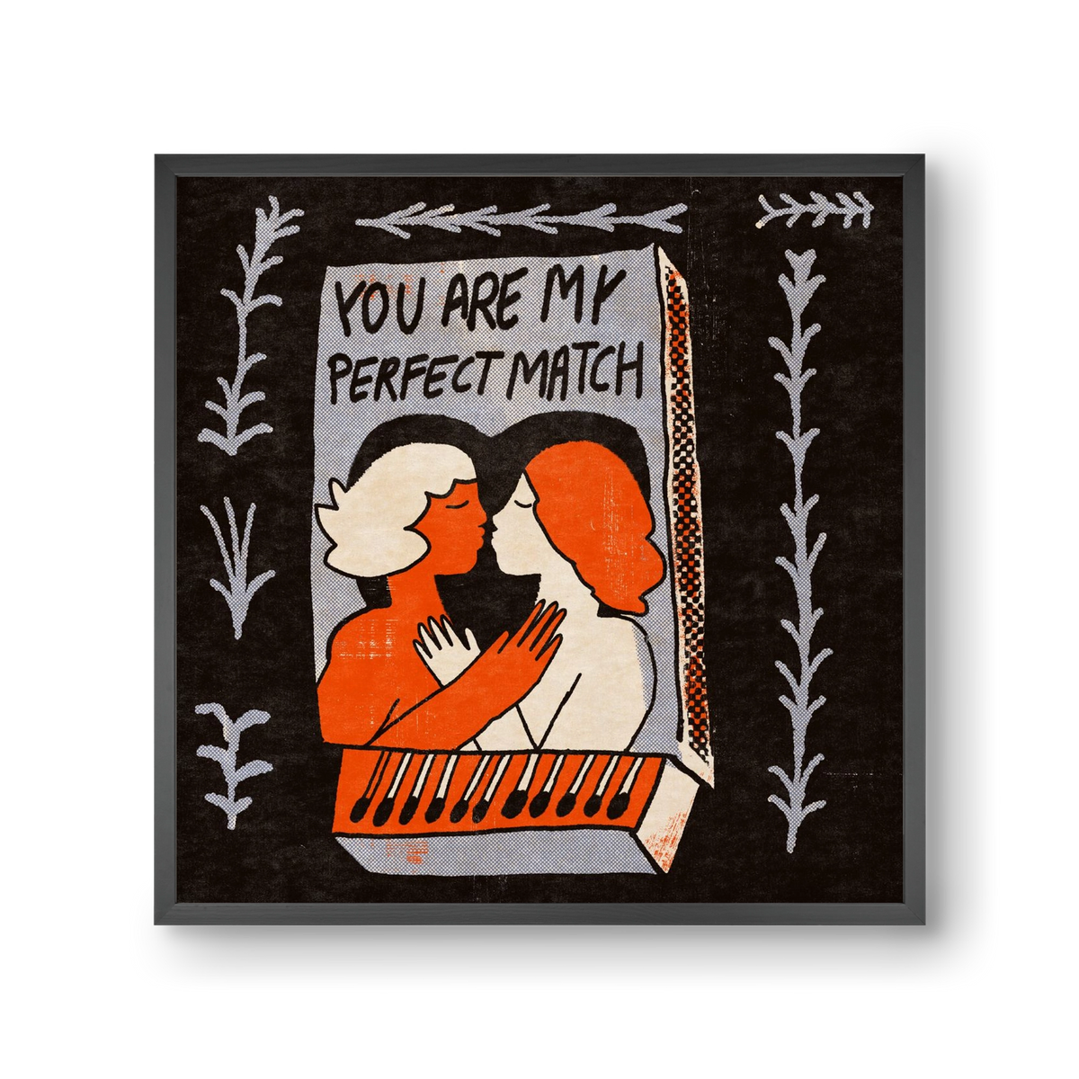 You are my perfect match , 30x30 cm (30x30 cm), Fekete keret