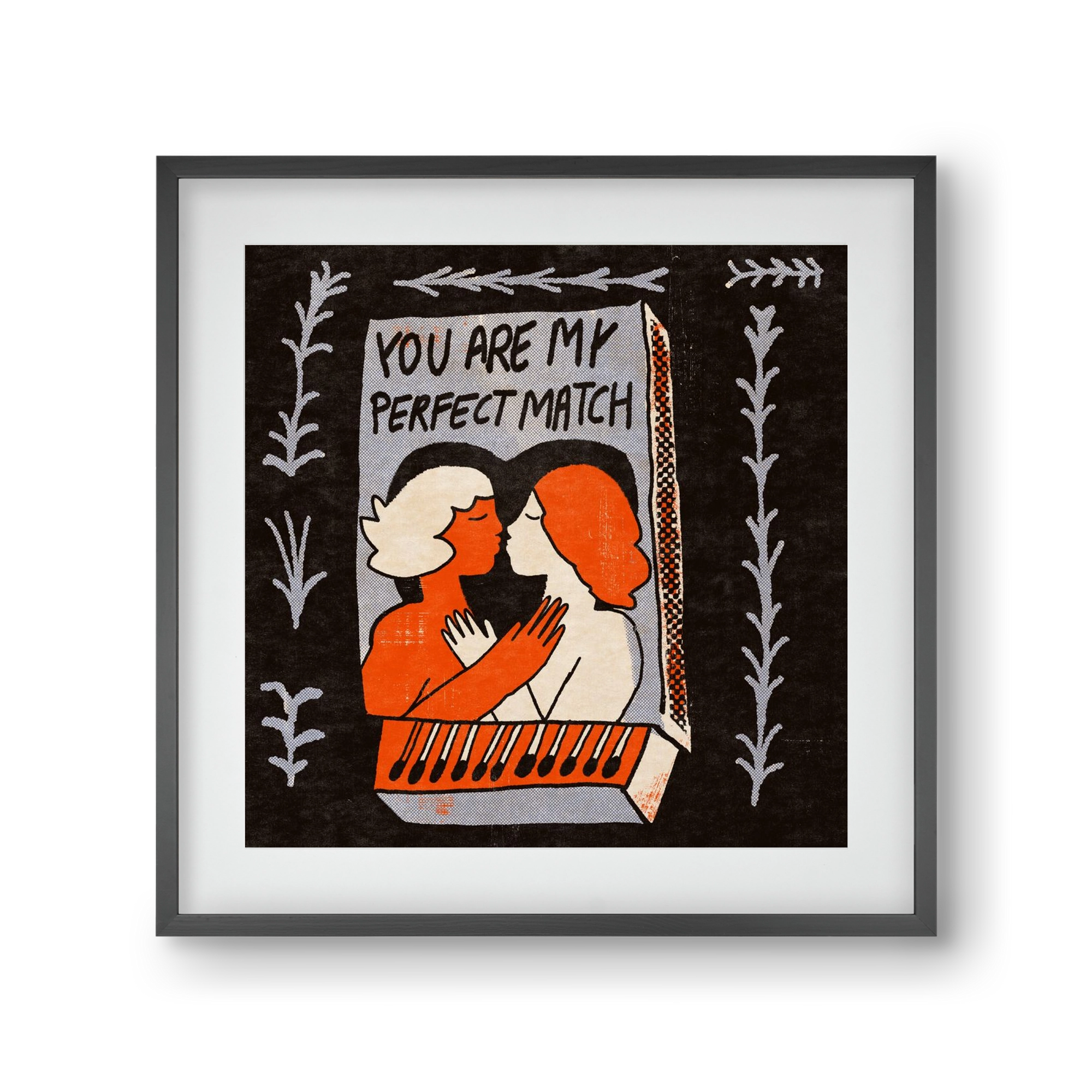 You are my perfect match , 30x30 cm (20x20 cm), Fekete keret, paszpartuval