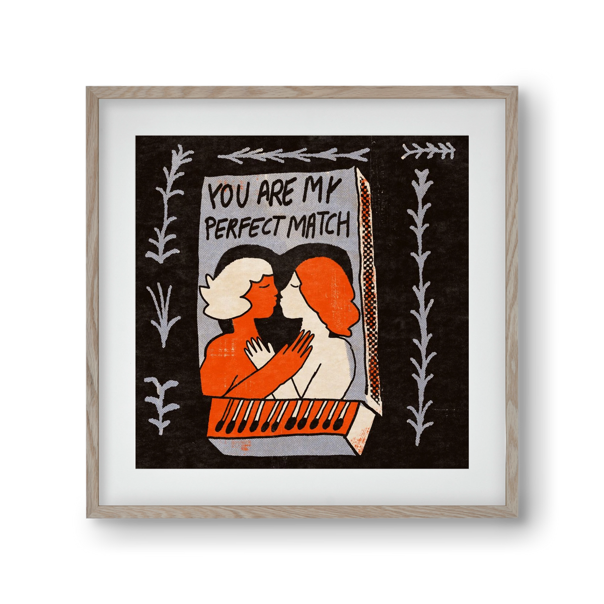 You are my perfect match , 30x30 cm (20x20 cm), Tölgy keret, paszpartuval