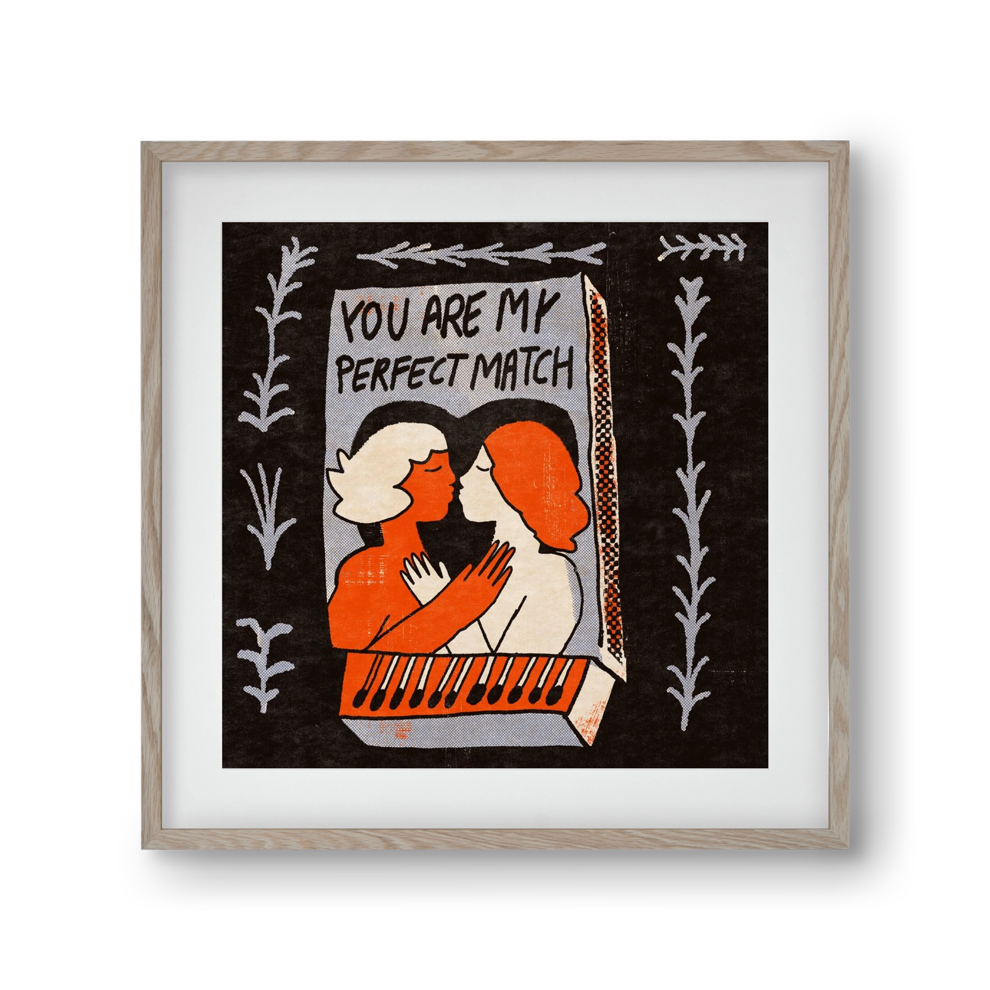 You are my perfect match , 30x30 cm (20x20 cm), Tölgy keret, paszpartuval