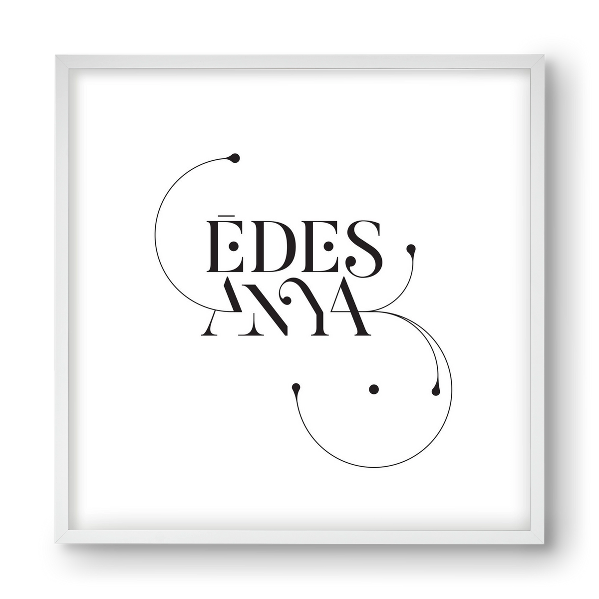 Édesanya, 40x40 cm (40x40 cm), Fehér keret