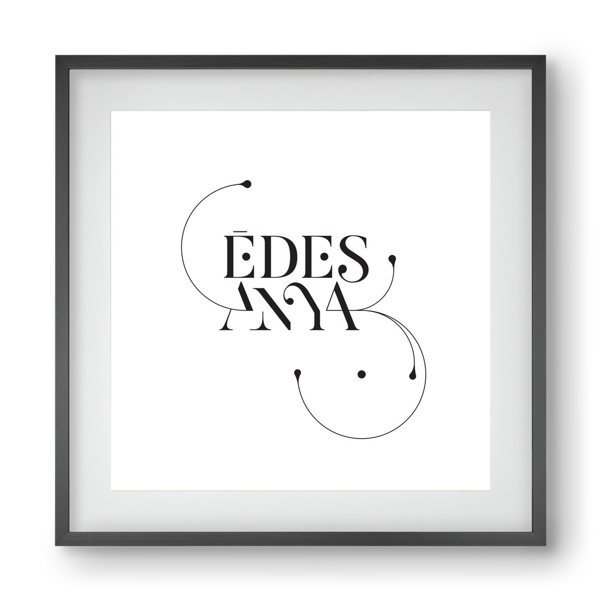 Édesanya, 40x40 cm (30x30 cm), Fekete keret, paszpartuval