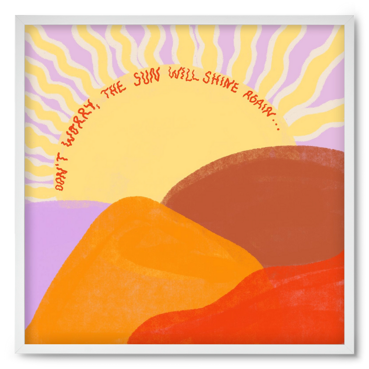 The Sun Will Shine Again , 50x50 cm (50x50 cm), Fehér keret