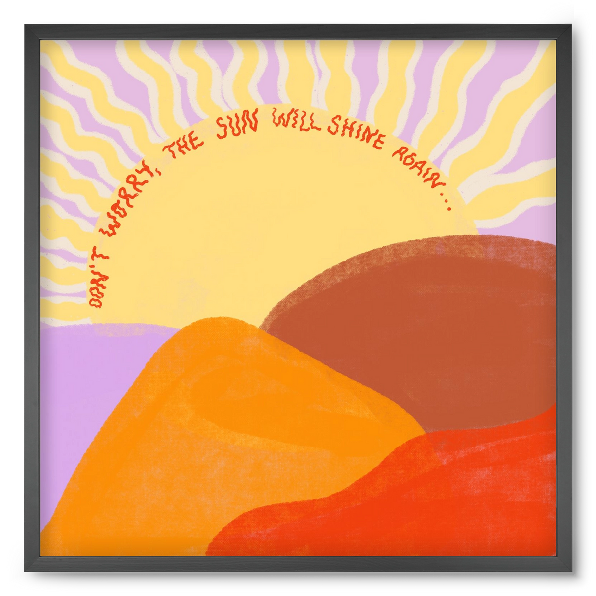 The Sun Will Shine Again , 50x50 cm (50x50 cm), Fekete keret