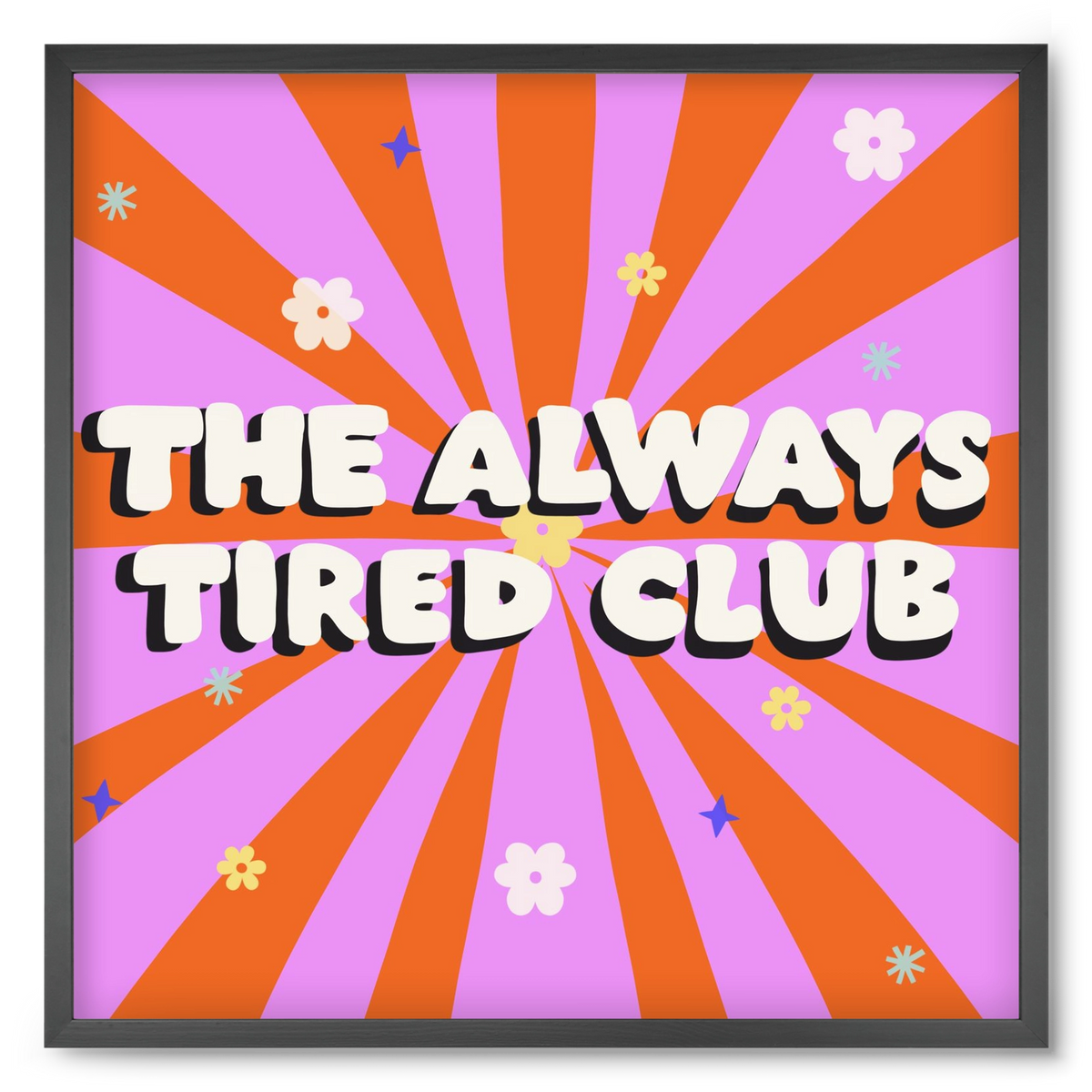 The Always Tired Club , 50x50 cm (50x50 cm), Fekete keret
