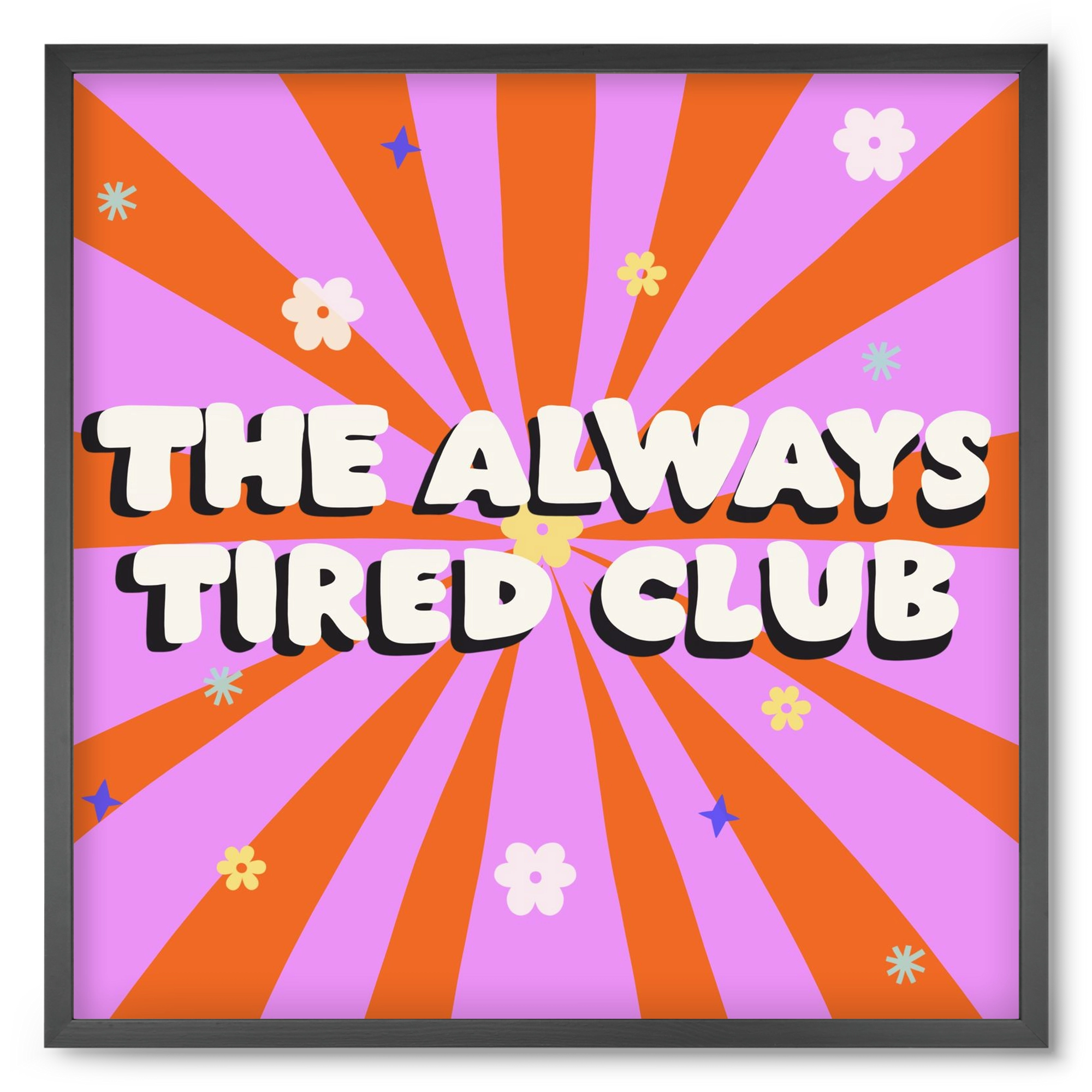 The Always Tired Club , 50x50 cm (50x50 cm), Fekete keret