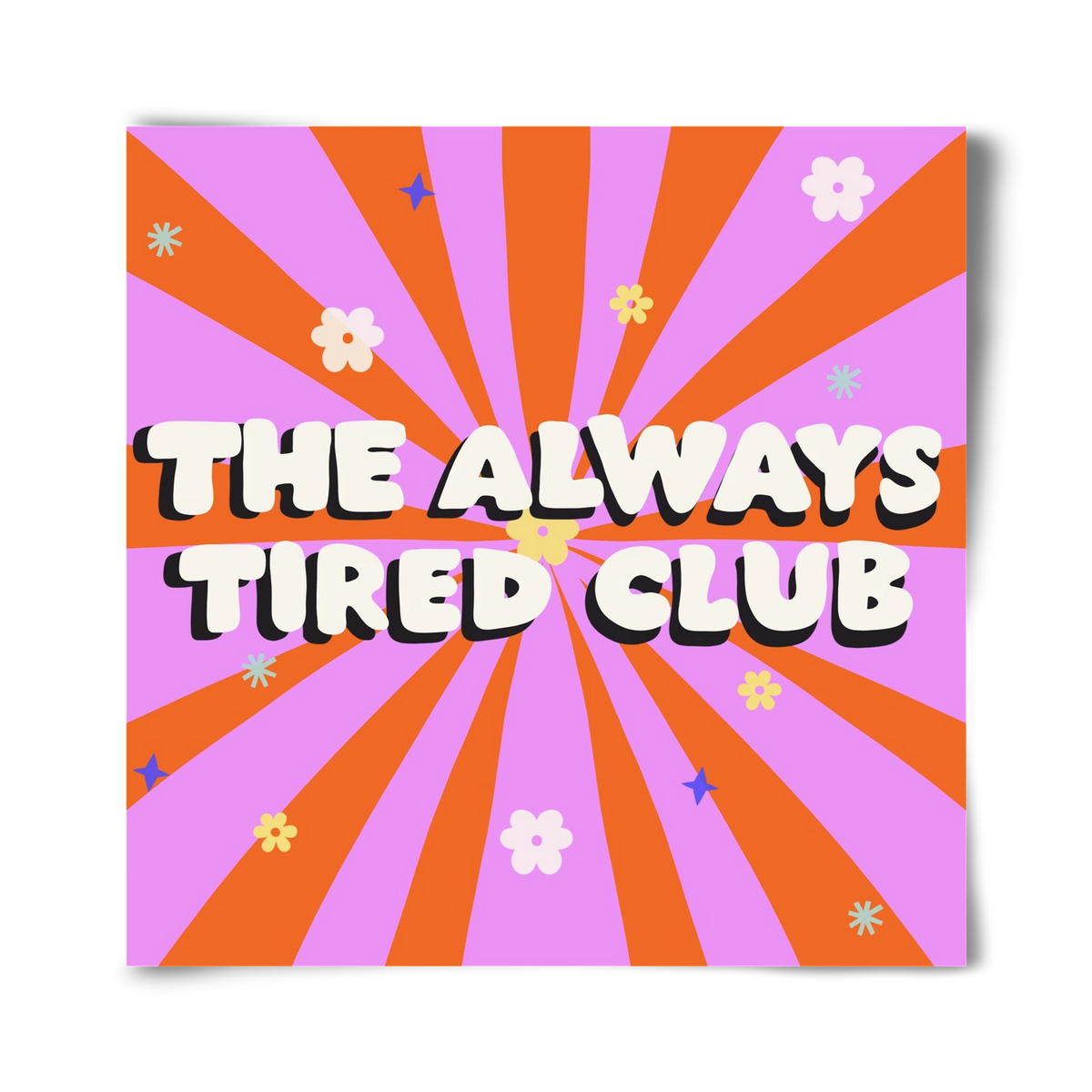 The Always Tired Club , 40x40 cm, Keret nélkül