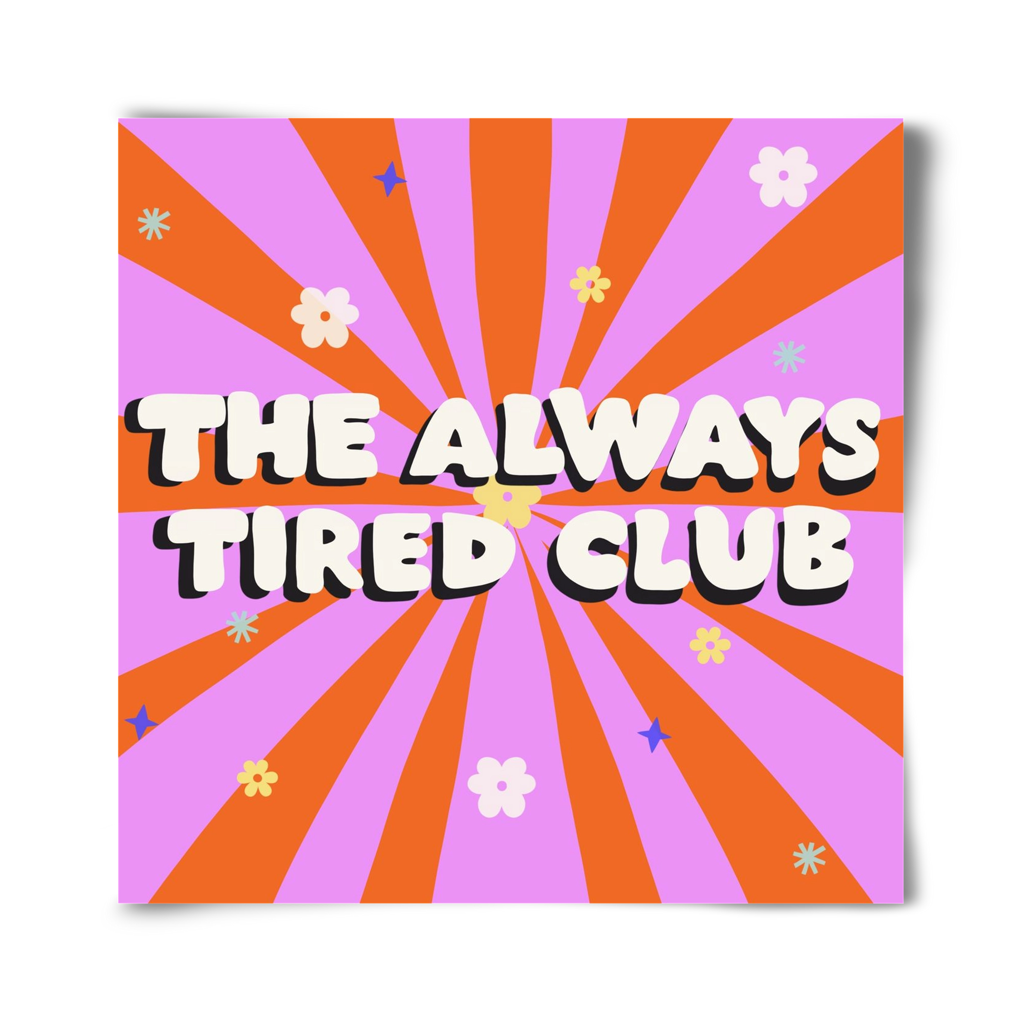 The Always Tired Club , 40x40 cm, Keret nélkül
