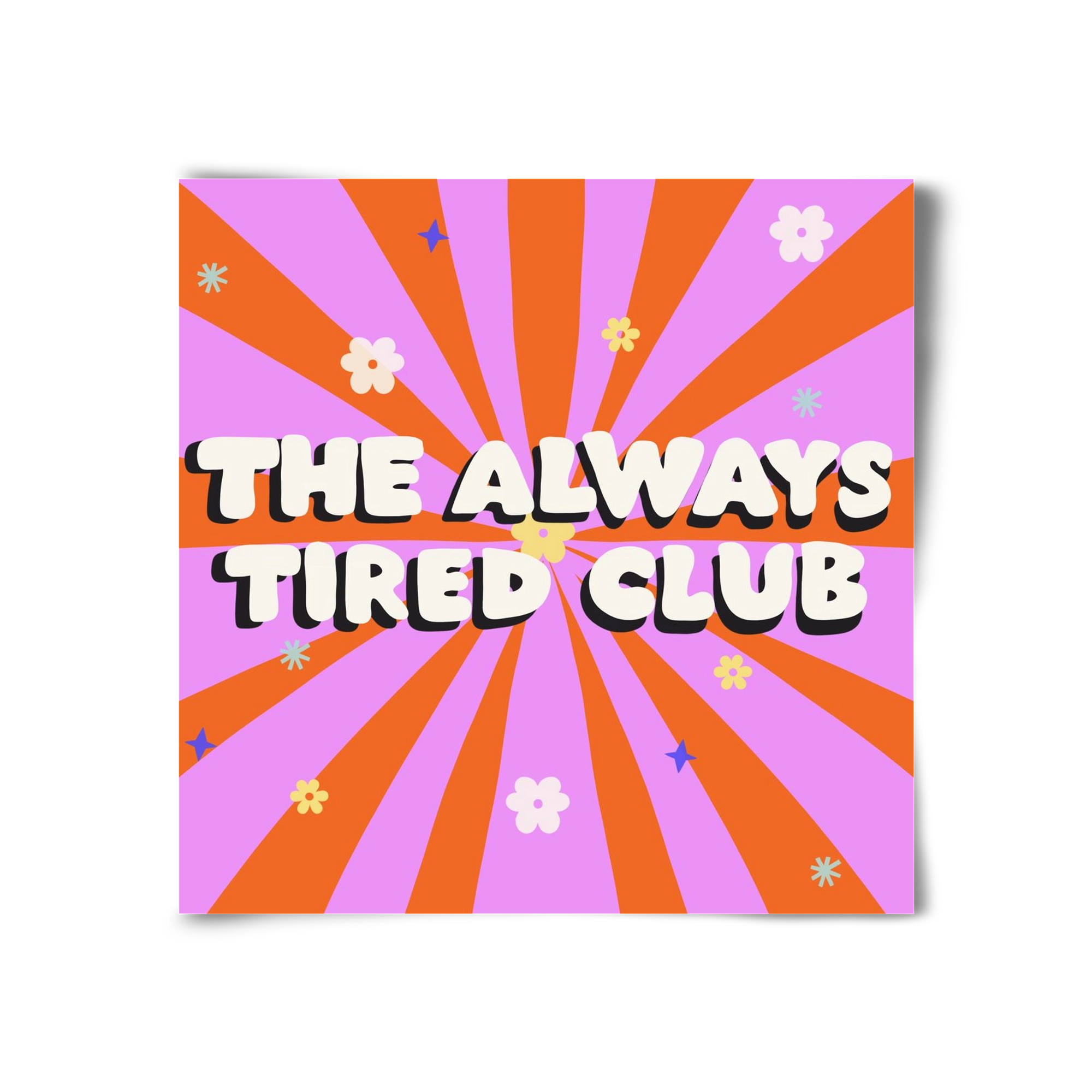 The Always Tired Club , 30x30 cm, Keret nélkül