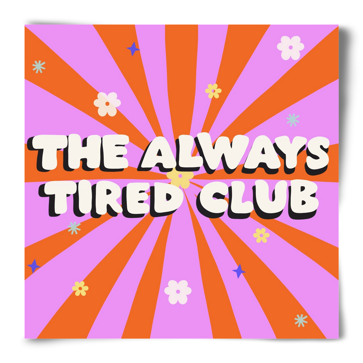 The Always Tired Club , 50x50 cm, Keret nélkül