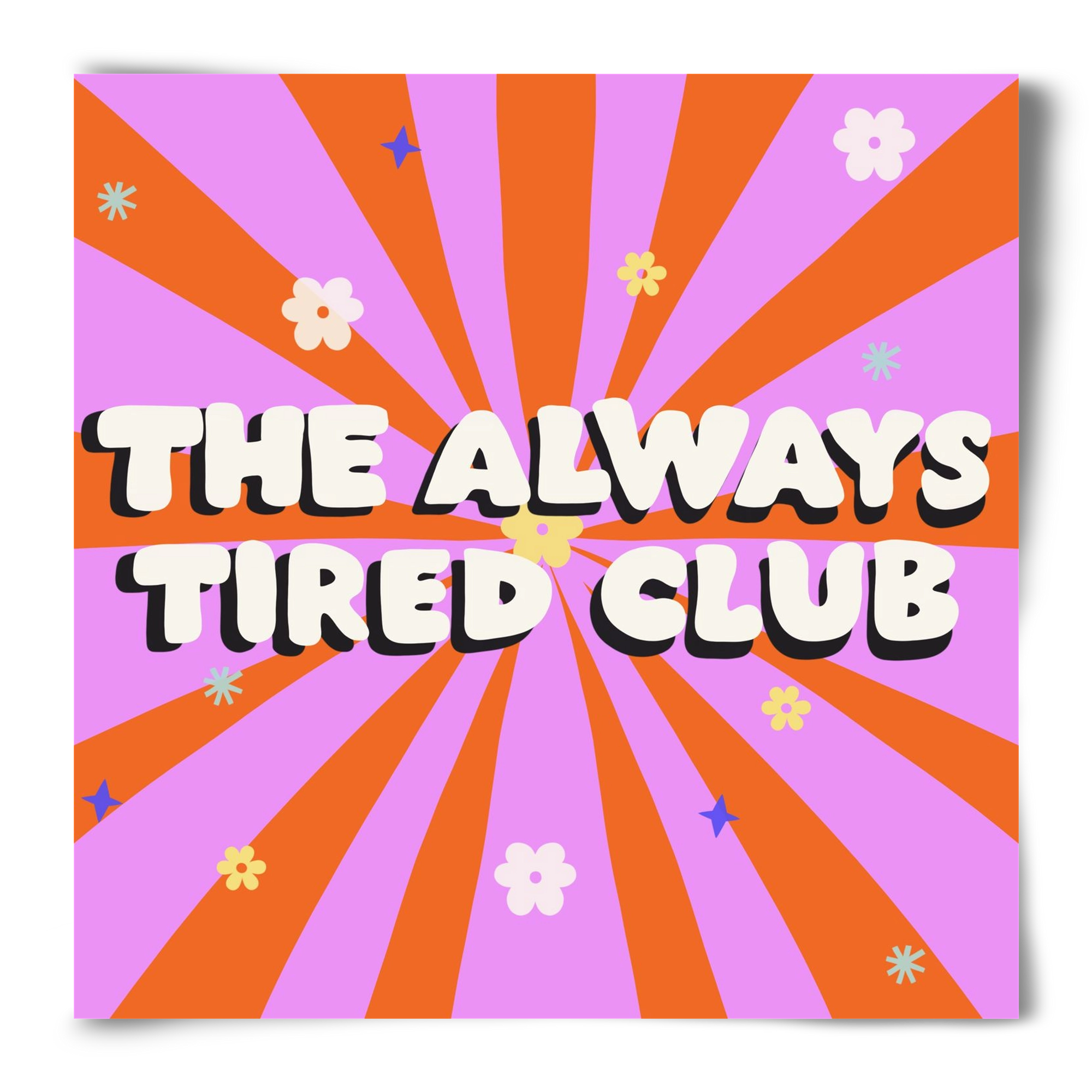 The Always Tired Club , 50x50 cm, Keret nélkül