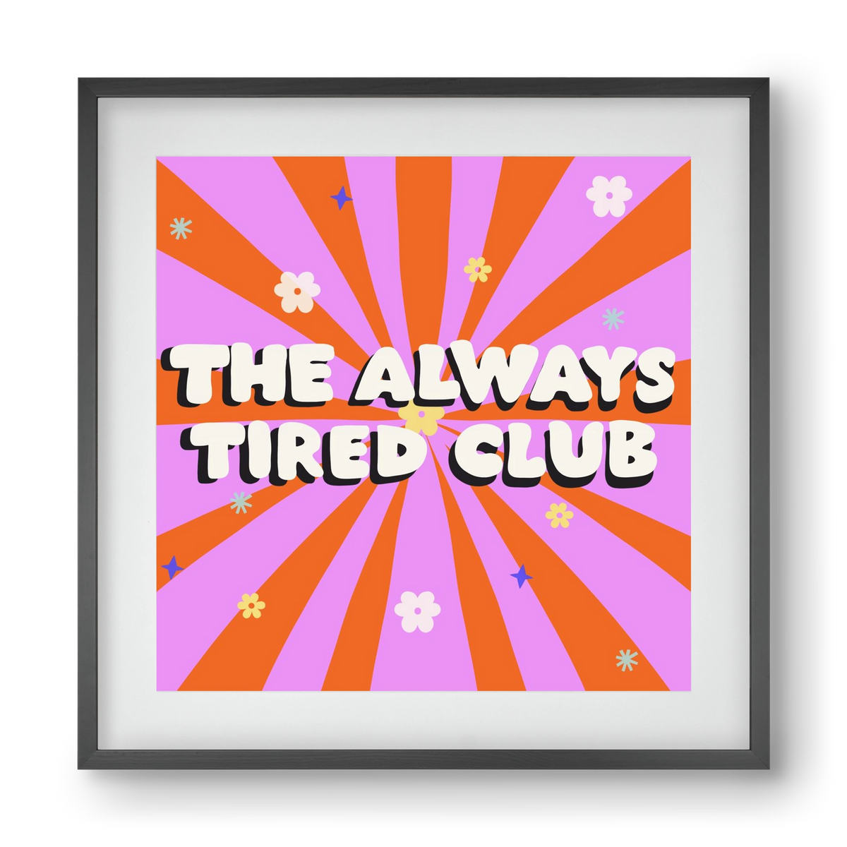 The Always Tired Club , 40x40 cm (30x30 cm), Fekete keret, paszpartuval