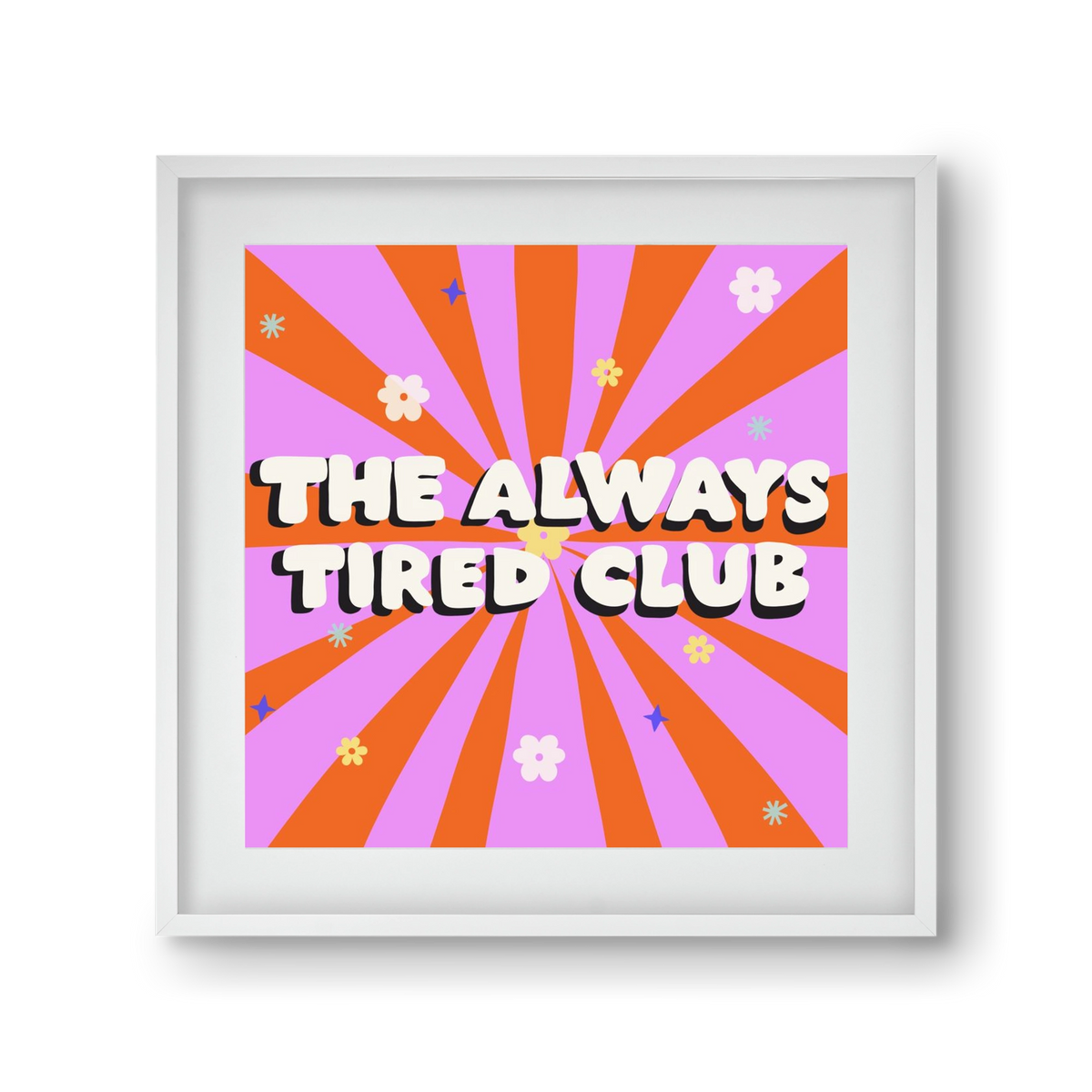 The Always Tired Club , 30x30 cm (20x20 cm), Fehér keret, paszpartuval