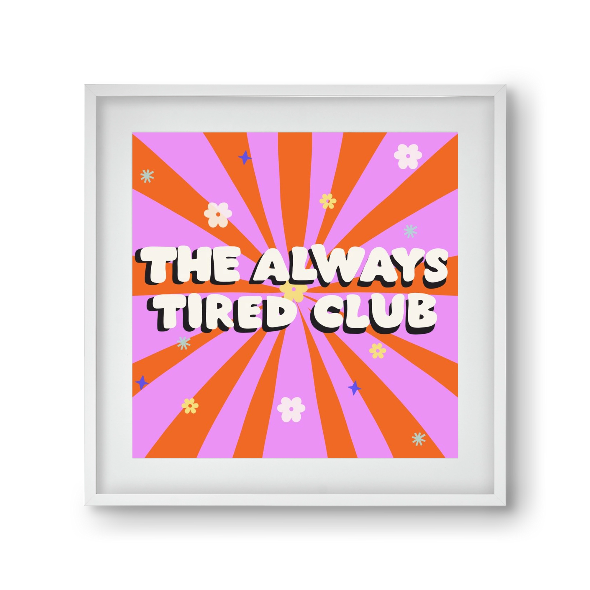 The Always Tired Club , 30x30 cm (20x20 cm), Fehér keret, paszpartuval