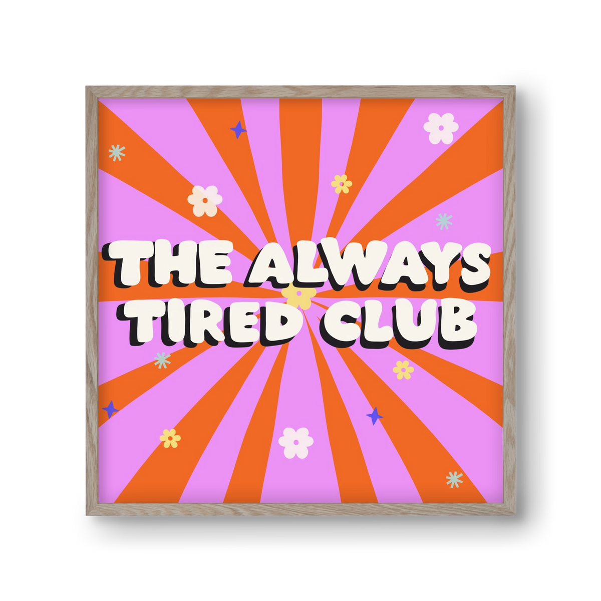 The Always Tired Club , 30x30 cm (30x30 cm), Tölgy keret
