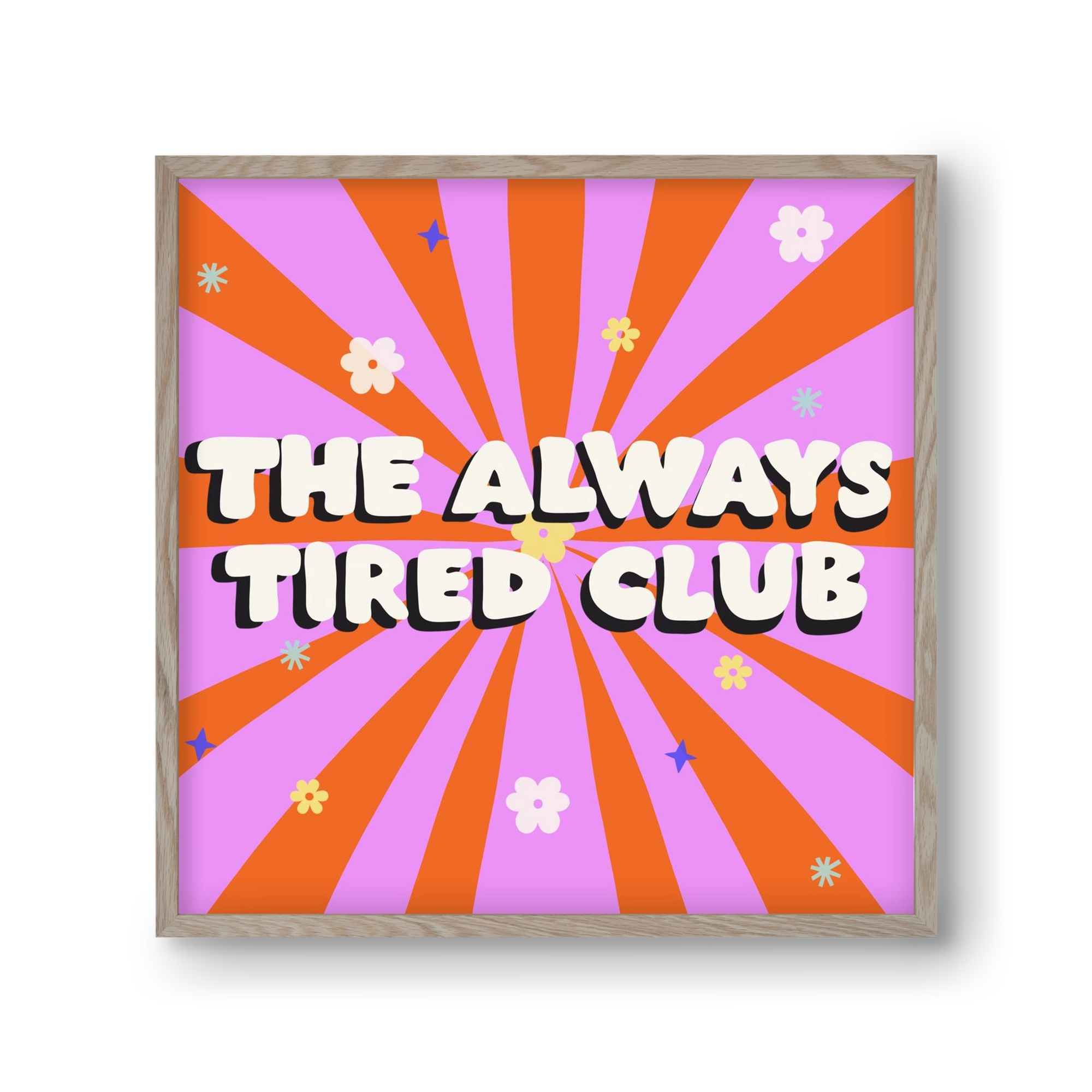 The Always Tired Club , 30x30 cm (30x30 cm), Tölgy keret