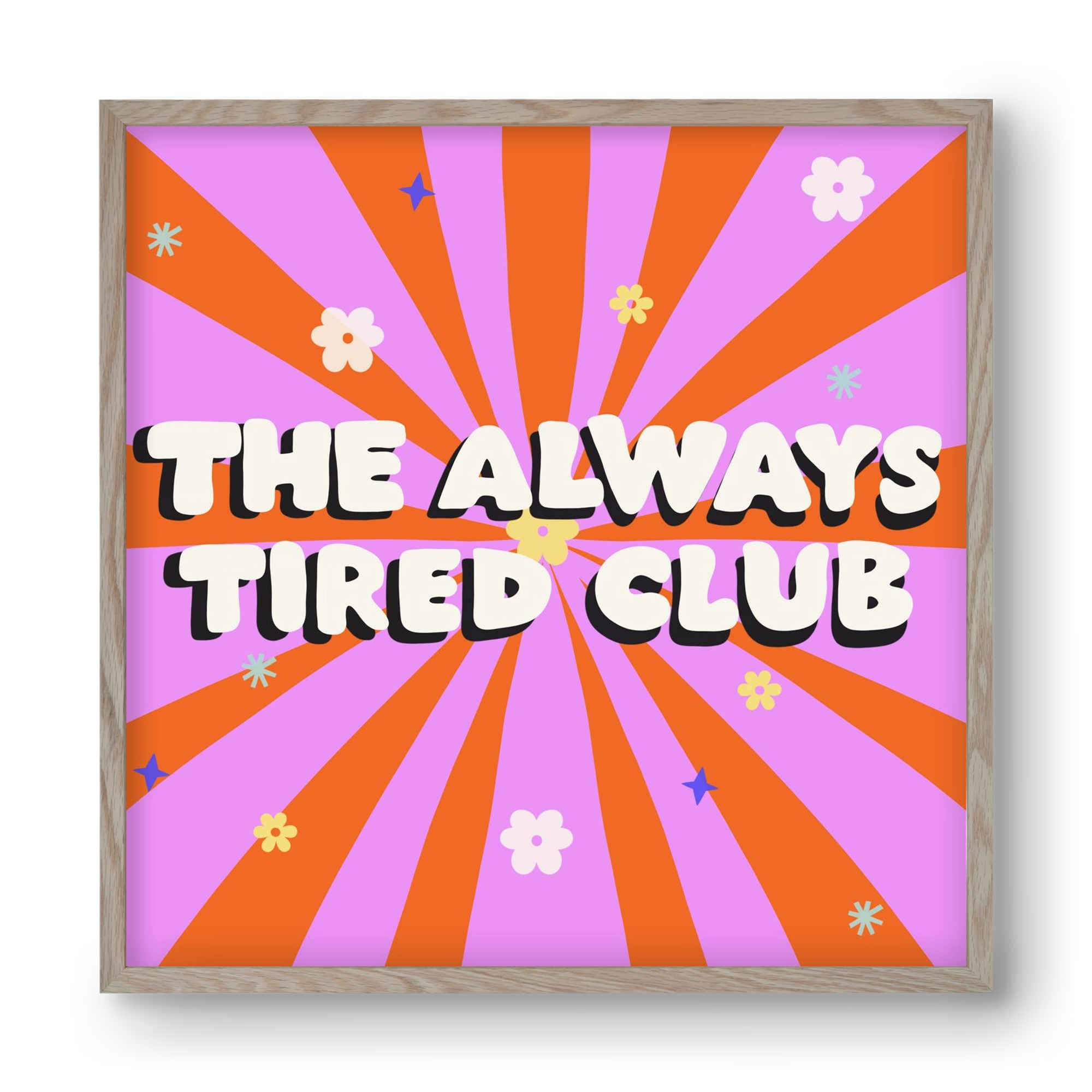The Always Tired Club , 40x40 cm (40x40 cm), Tölgy keret