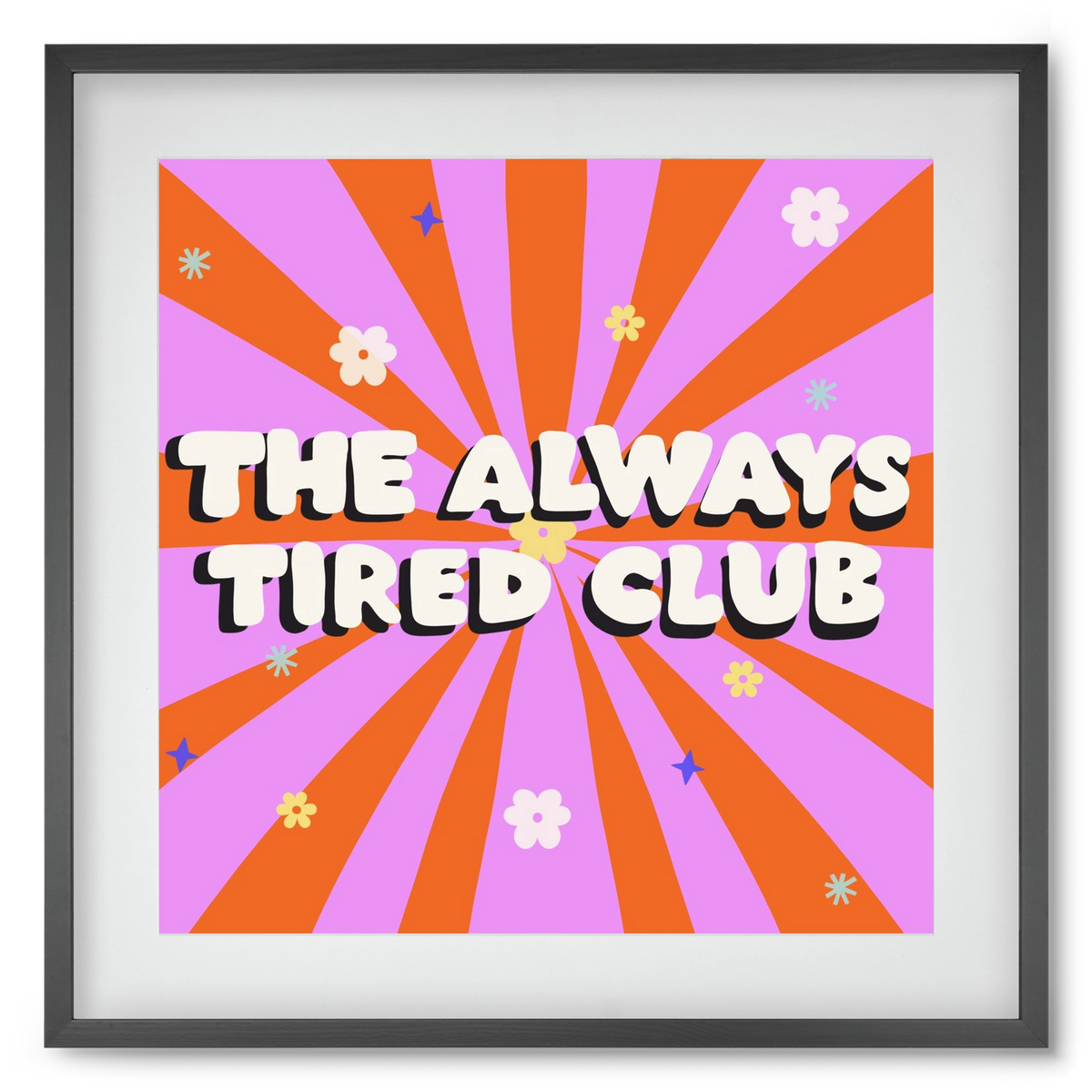 The Always Tired Club , 50x50 cm (40x40 cm), Fekete keret, paszpartuval