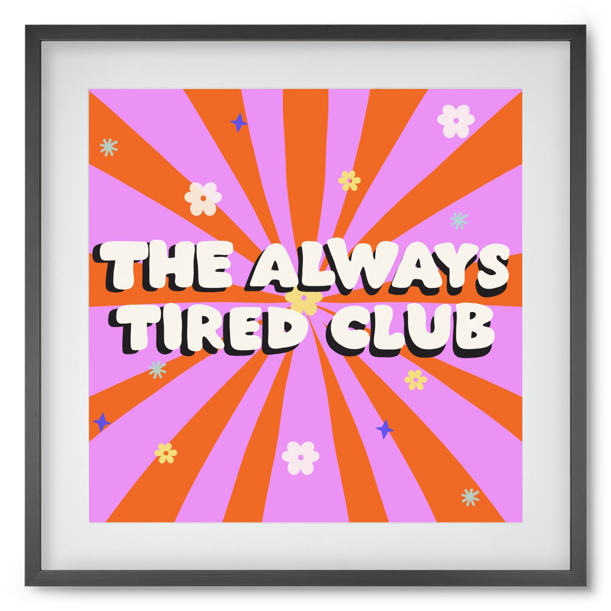 The Always Tired Club , 50x50 cm (40x40 cm), Fekete keret, paszpartuval
