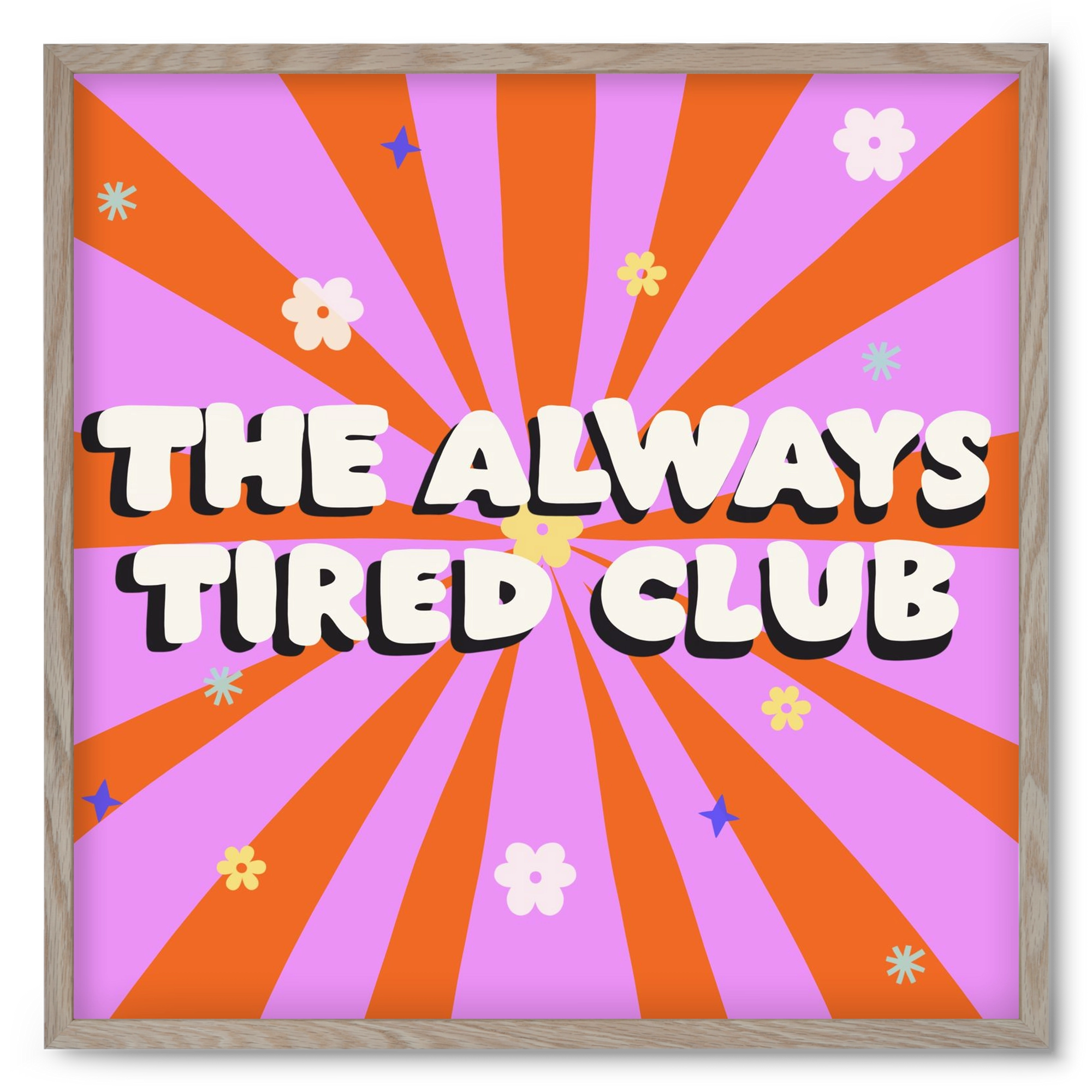 The Always Tired Club , 50x50 cm (50x50 cm), Tölgy keret