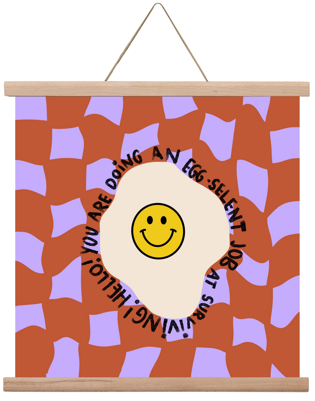 You are doing an Egg-celent job at surviving! , 40x40 cm (40x40 cm), Tölgy akasztó