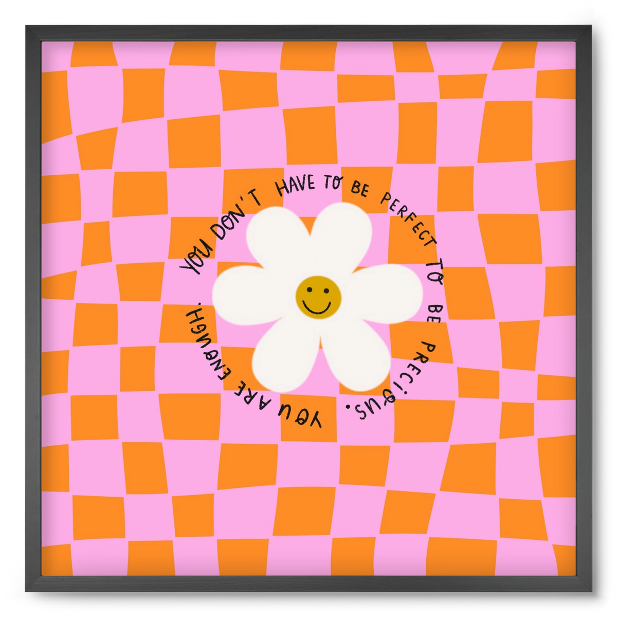 You Don’t Have To Be Perfect , 50x50 cm (50x50 cm), Fekete keret