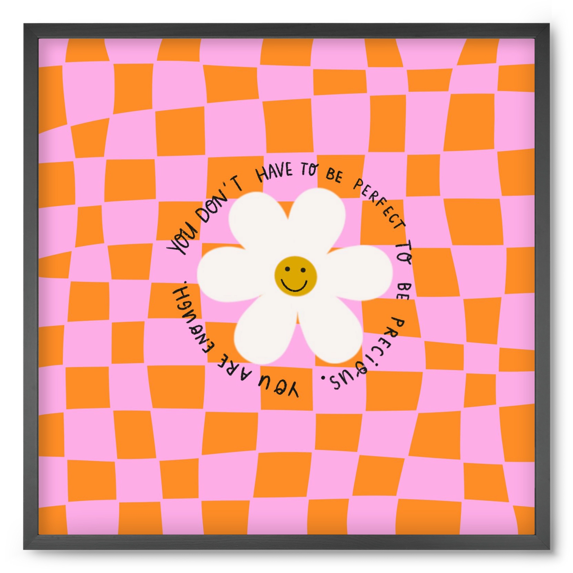 You Don’t Have To Be Perfect , 50x50 cm (50x50 cm), Fekete keret